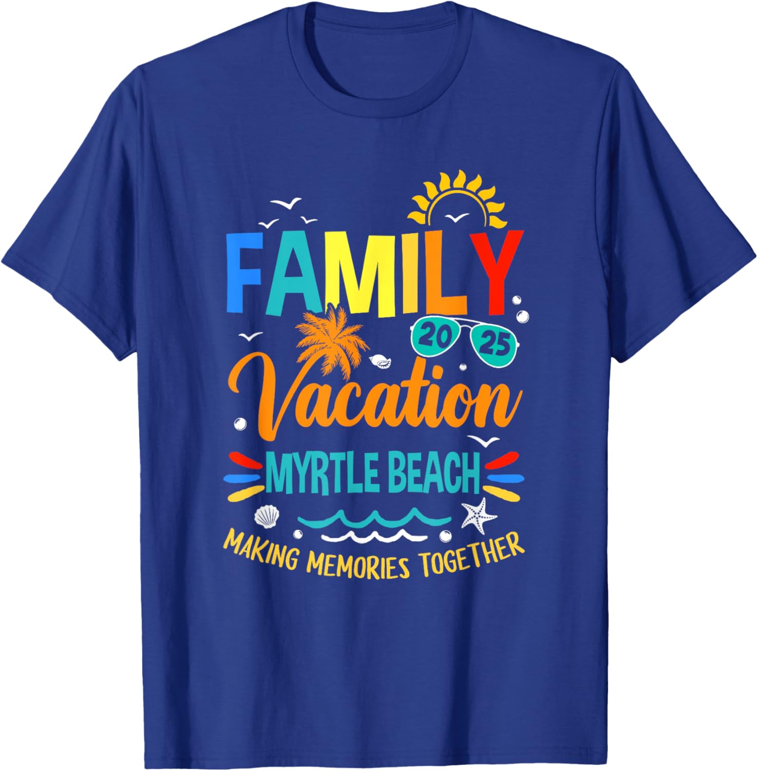 Family Vacation 2025 Myrtle Beach T-Shirt for Making Memories Together - 22