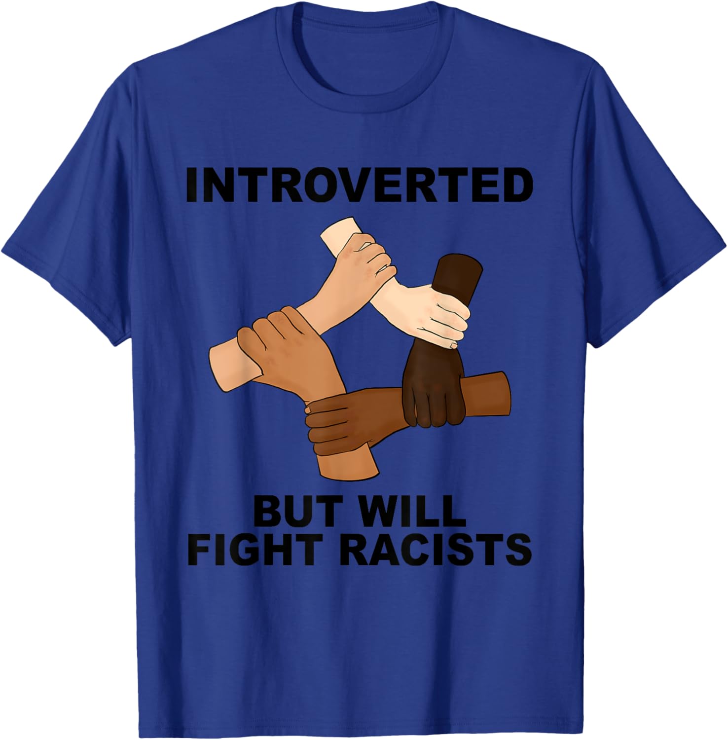 Funny Introverted But Will Fight Racists T-Shirt for Social Justice Advocates - 8