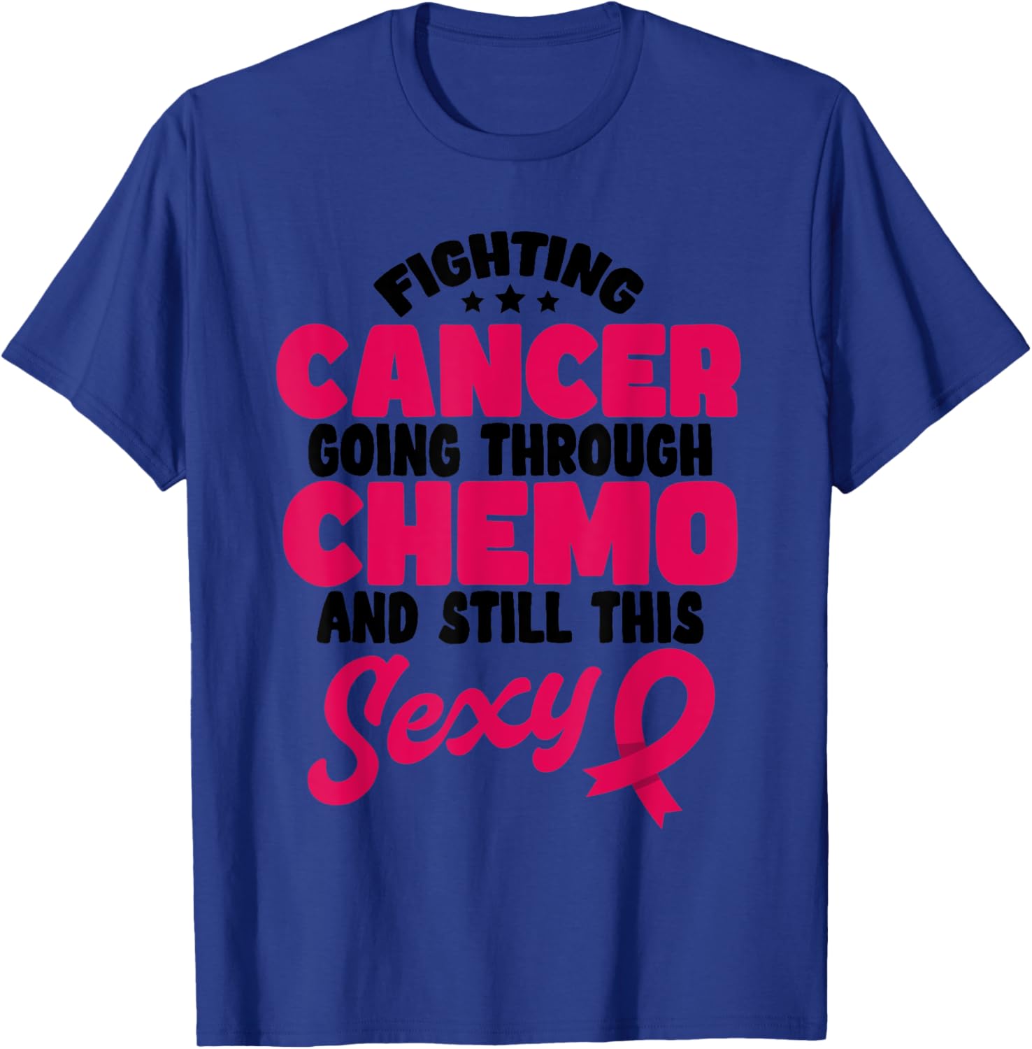 Fighting Cancer Stylish T-Shirt for Chemo Warriors - Stay Positive & Sexy - 3