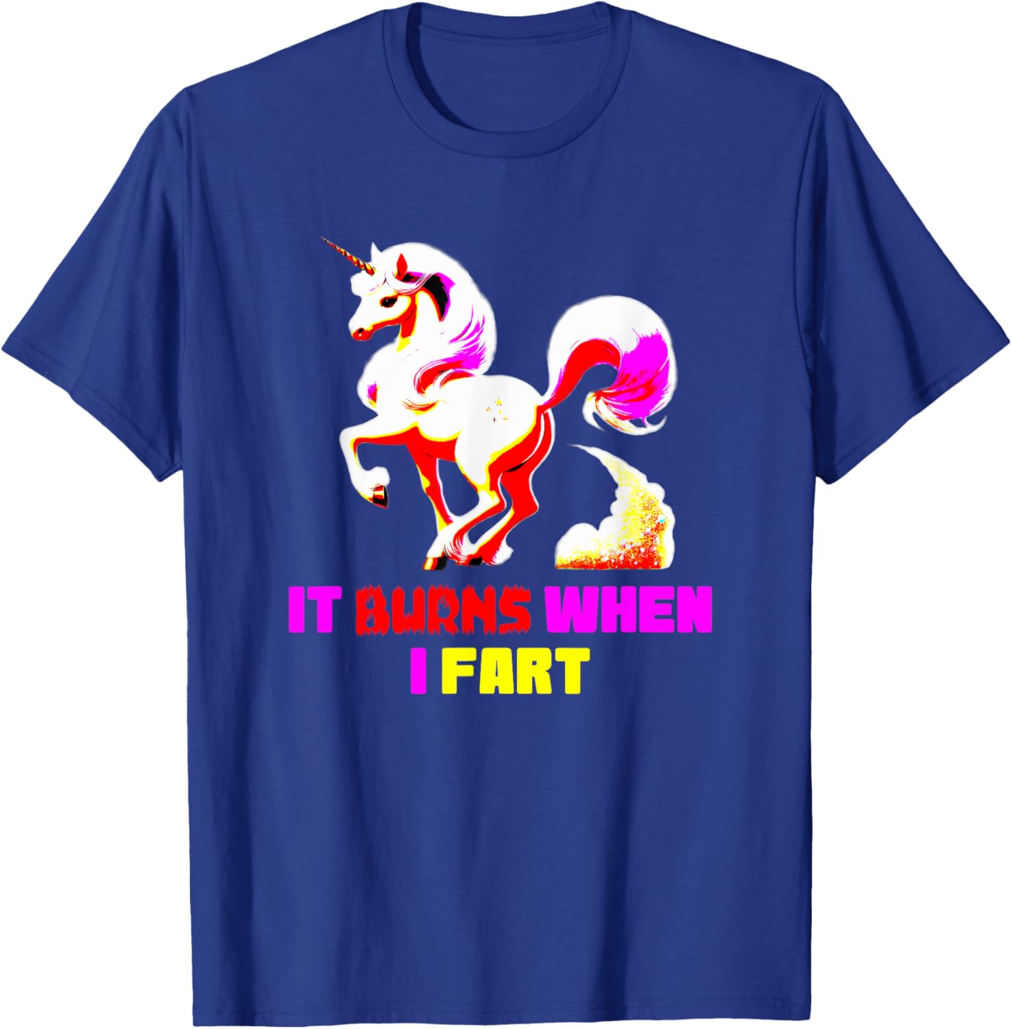 Funny Unicorn T-Shirt It Burns When I Fart Hilarious Sarcastic Tee - 10