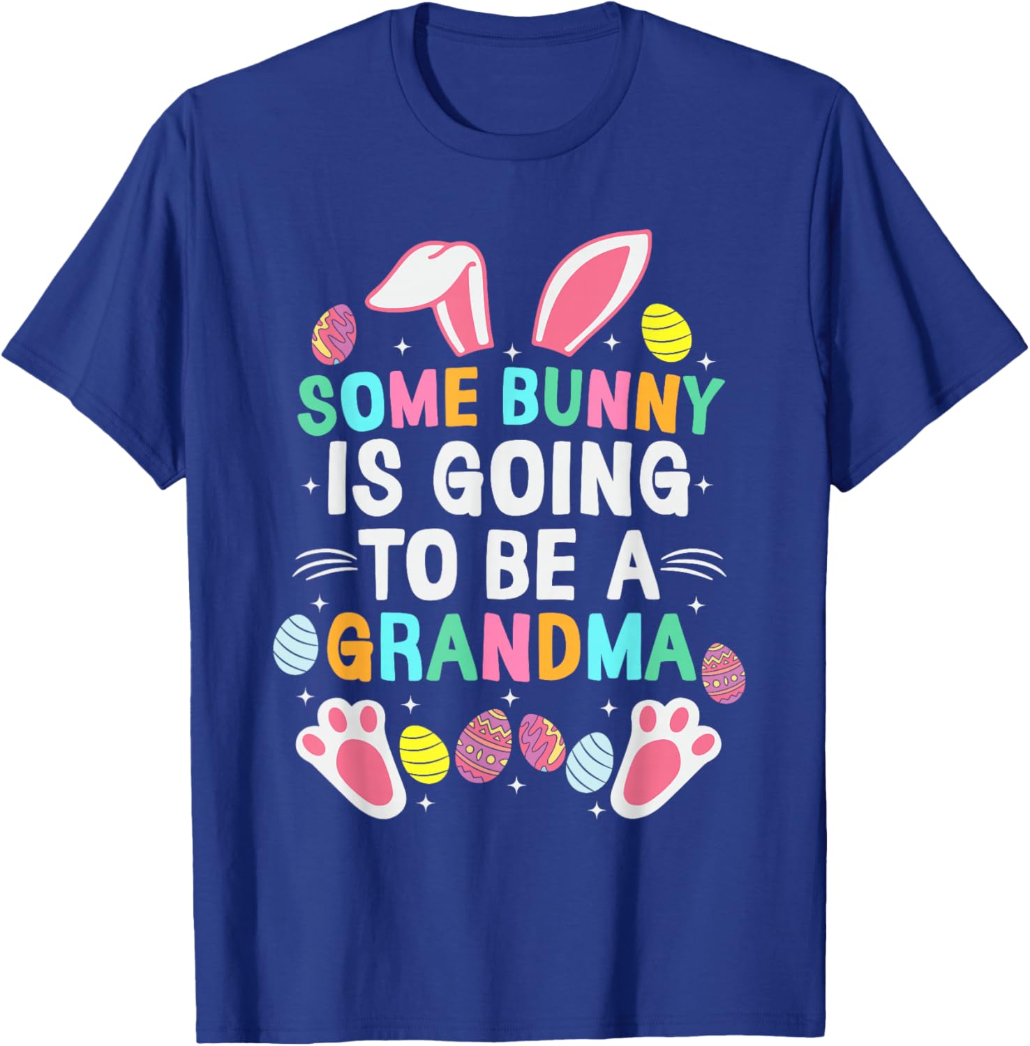 Some Bunny Is Going To Be A Grandma Happy Easter Day T-Shirt Gift - 10