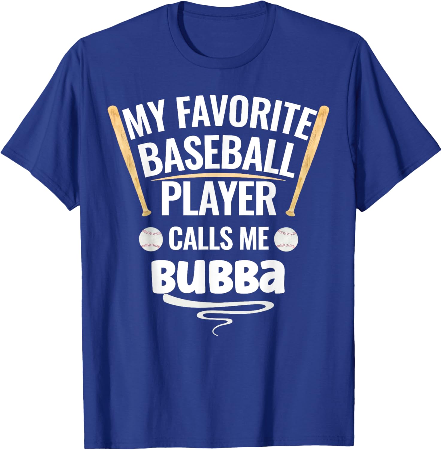 My Favorite Baseball Player Calls Me Bubba T-Shirt for Sports Fans - 4