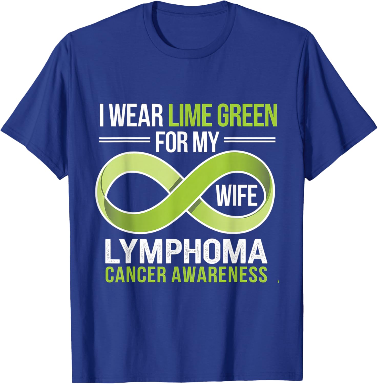 Lime Green Ribbon Lymphoma Awareness T-Shirt for Supportive Wives - 11