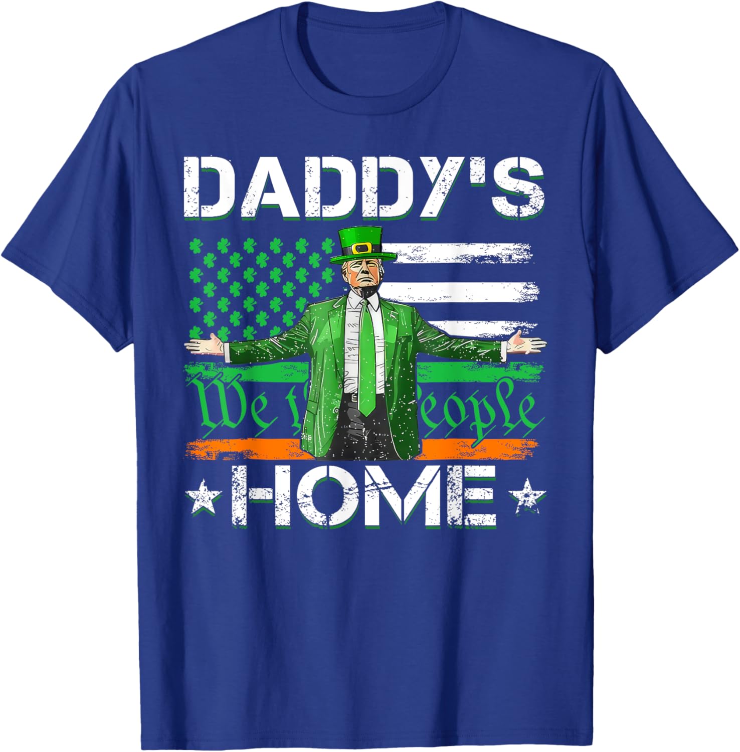 Daddy's Home Trump 2025 St Patrick's Day American Flag T-Shirt - 18