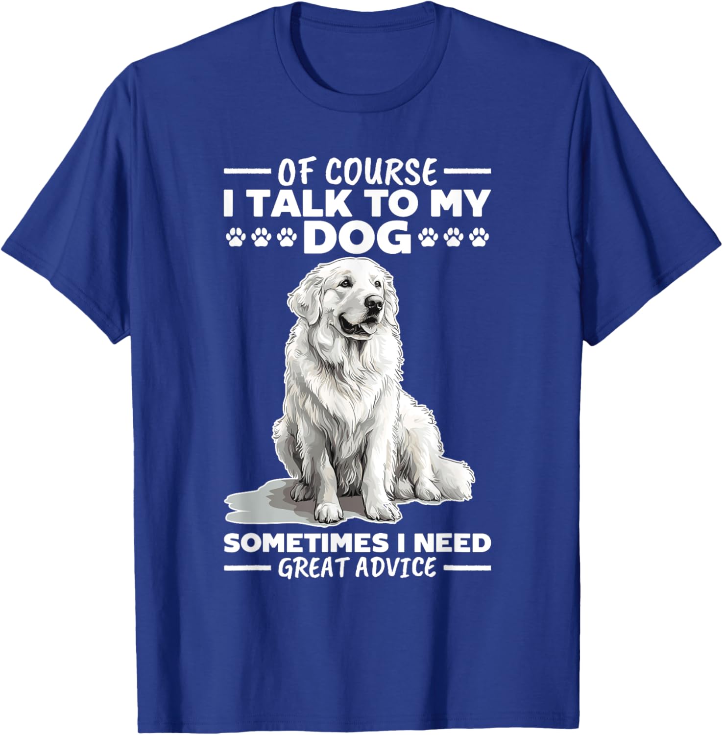 Great Pyrenees Dog Owner T-Shirt for Pet Lovers and Proud Owners - 12