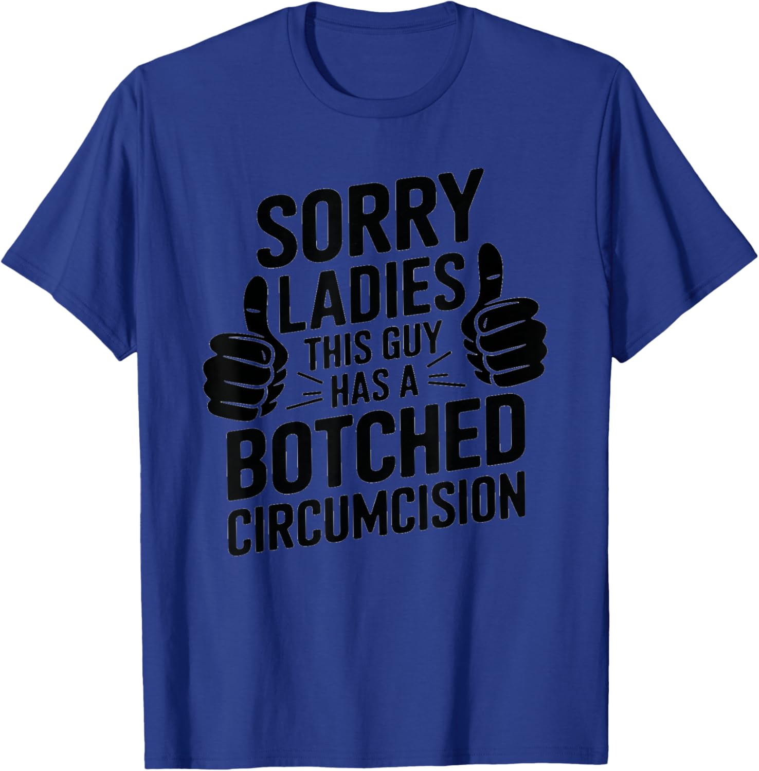 Funny Father Men T-Shirt Sorry Ladies Botched Circumcision Humor - 13