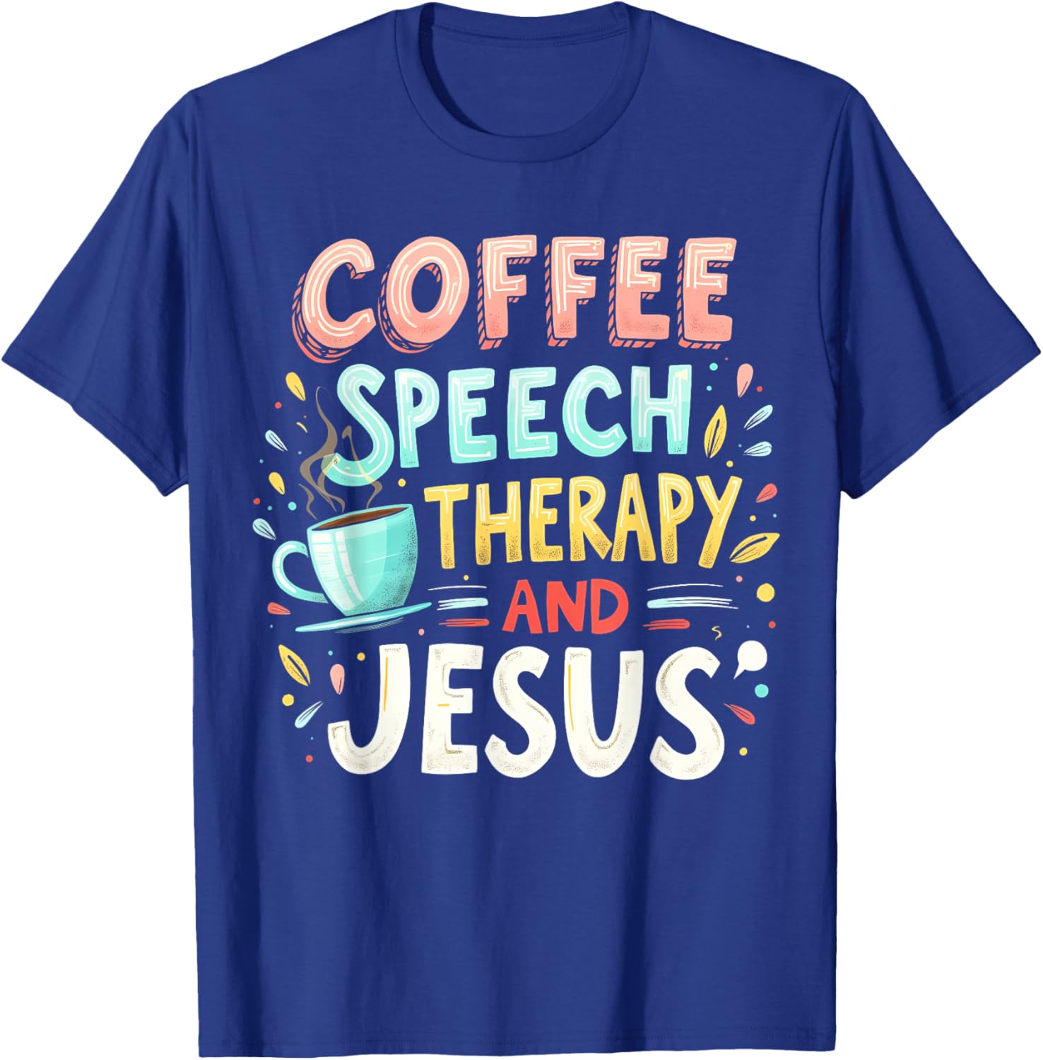Coffee Speech Therapy Jesus Christian SLP T-Shirt for Speech Pathologists - 3