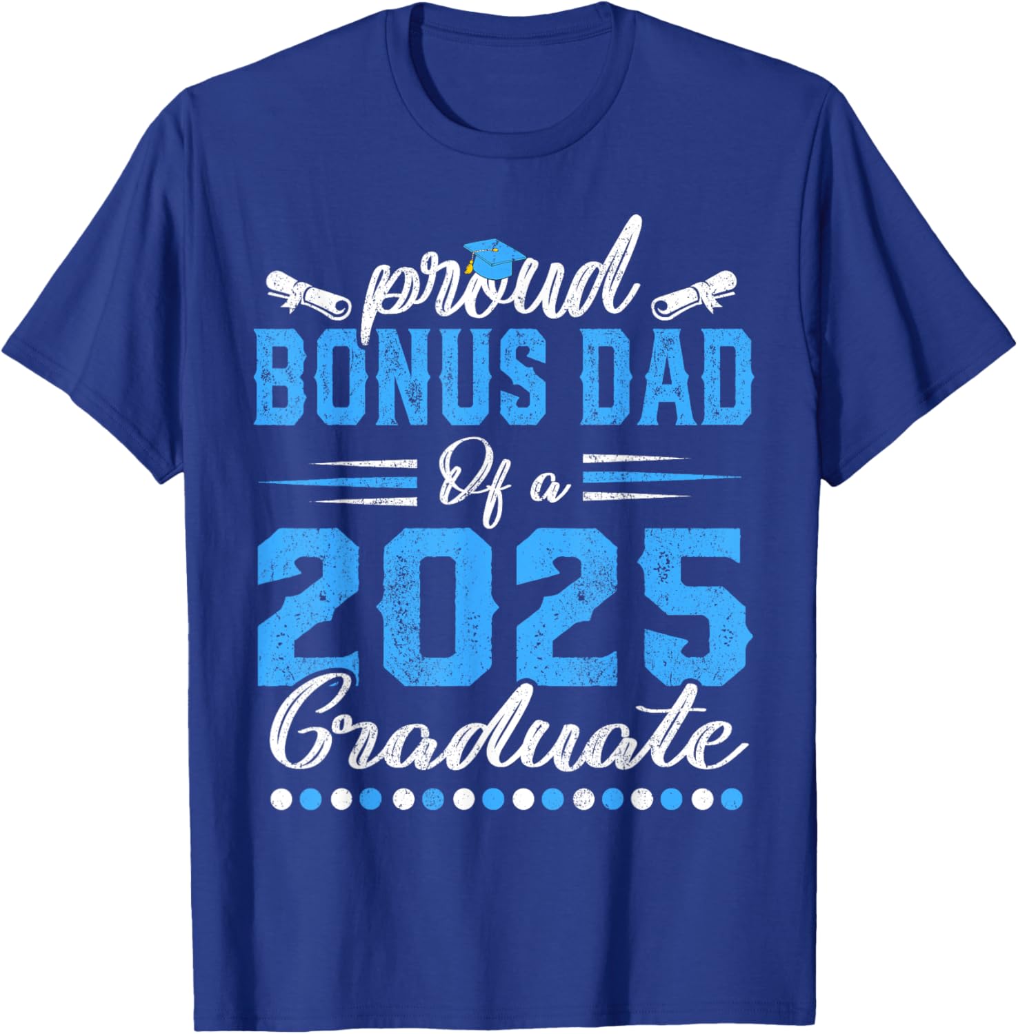 Proud Bonus Dad Class of 2025 Graduate Senior T-Shirt for Celebrations - 5