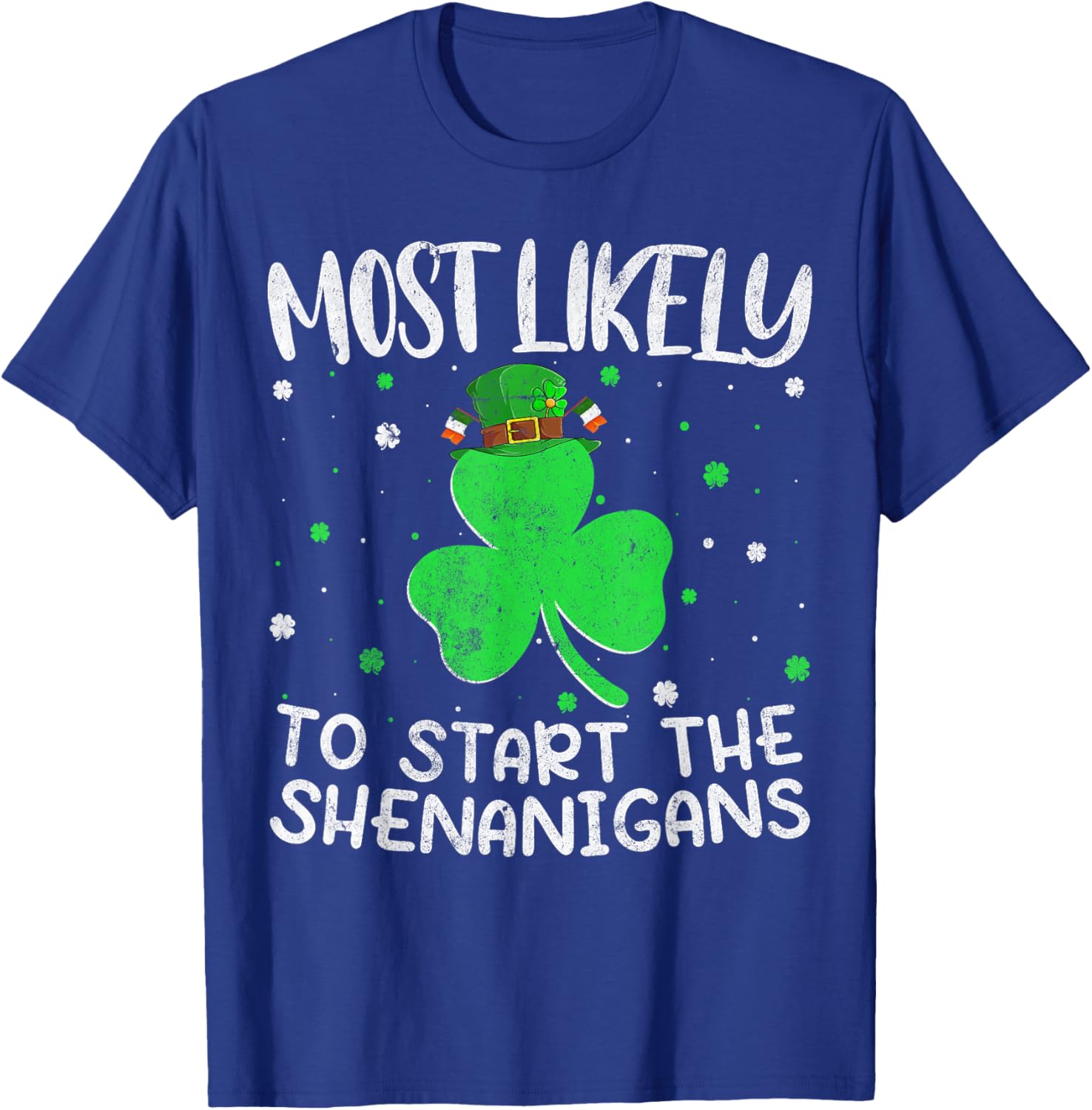 Most Likely To Start The Shenanigans St Patricks Day T-Shirt - 17