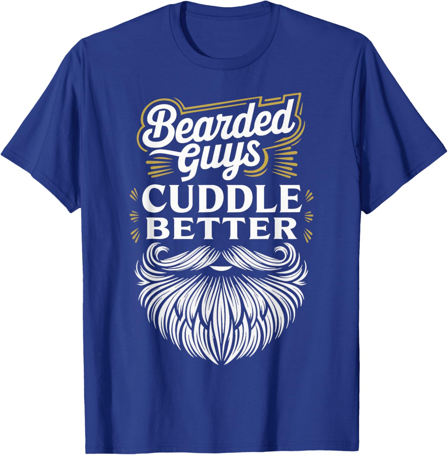 Bearded Guys Cuddle Better T-Shirt for Comfortable Casual Wear - 13