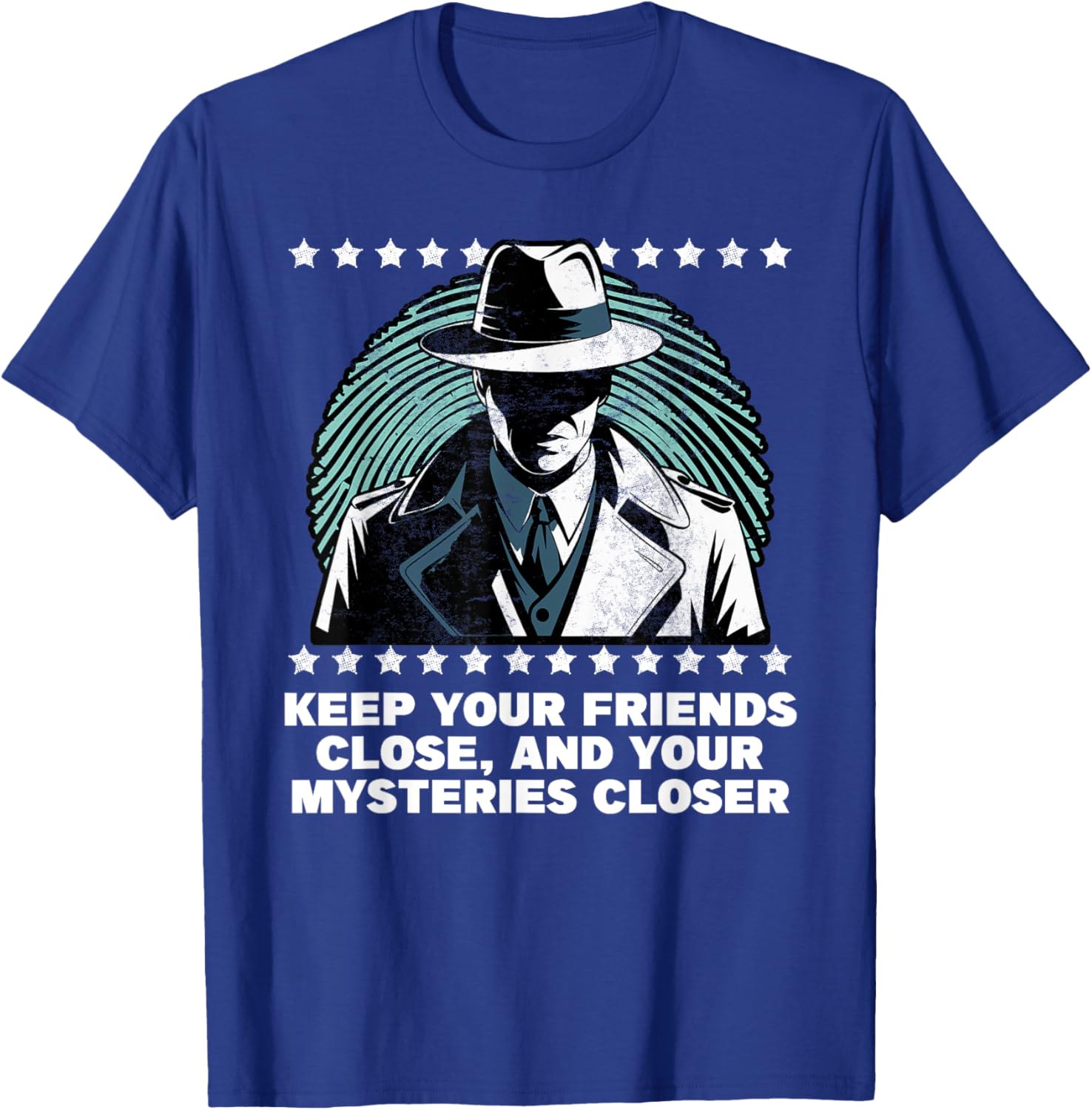 Keep Your Friends Close and Your Mysteries Closer Funny T-Shirt for Everyone - 3