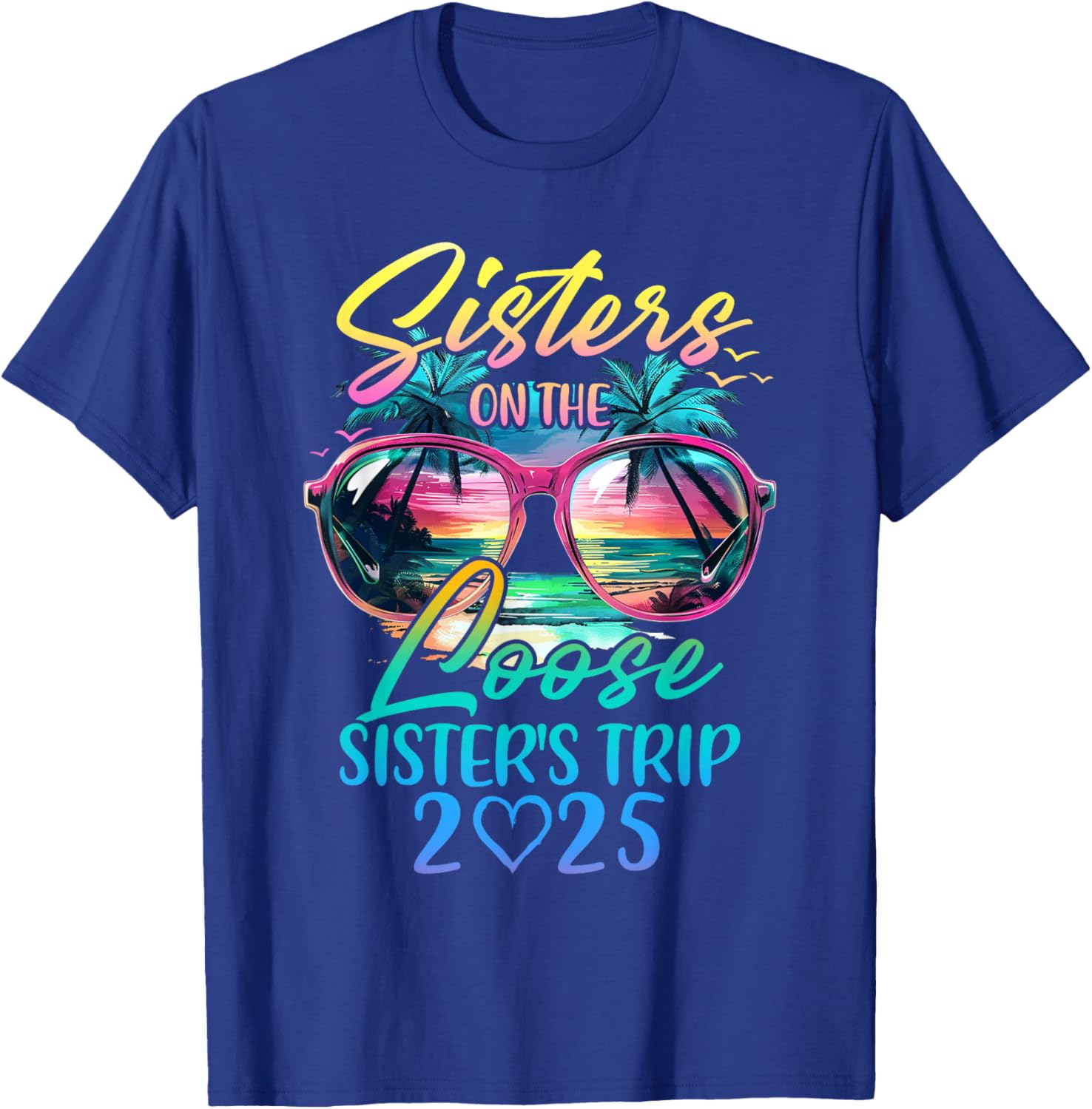 Sisters On The Loose Funny Summer Vacation T-Shirt for 2025 Trips - 26