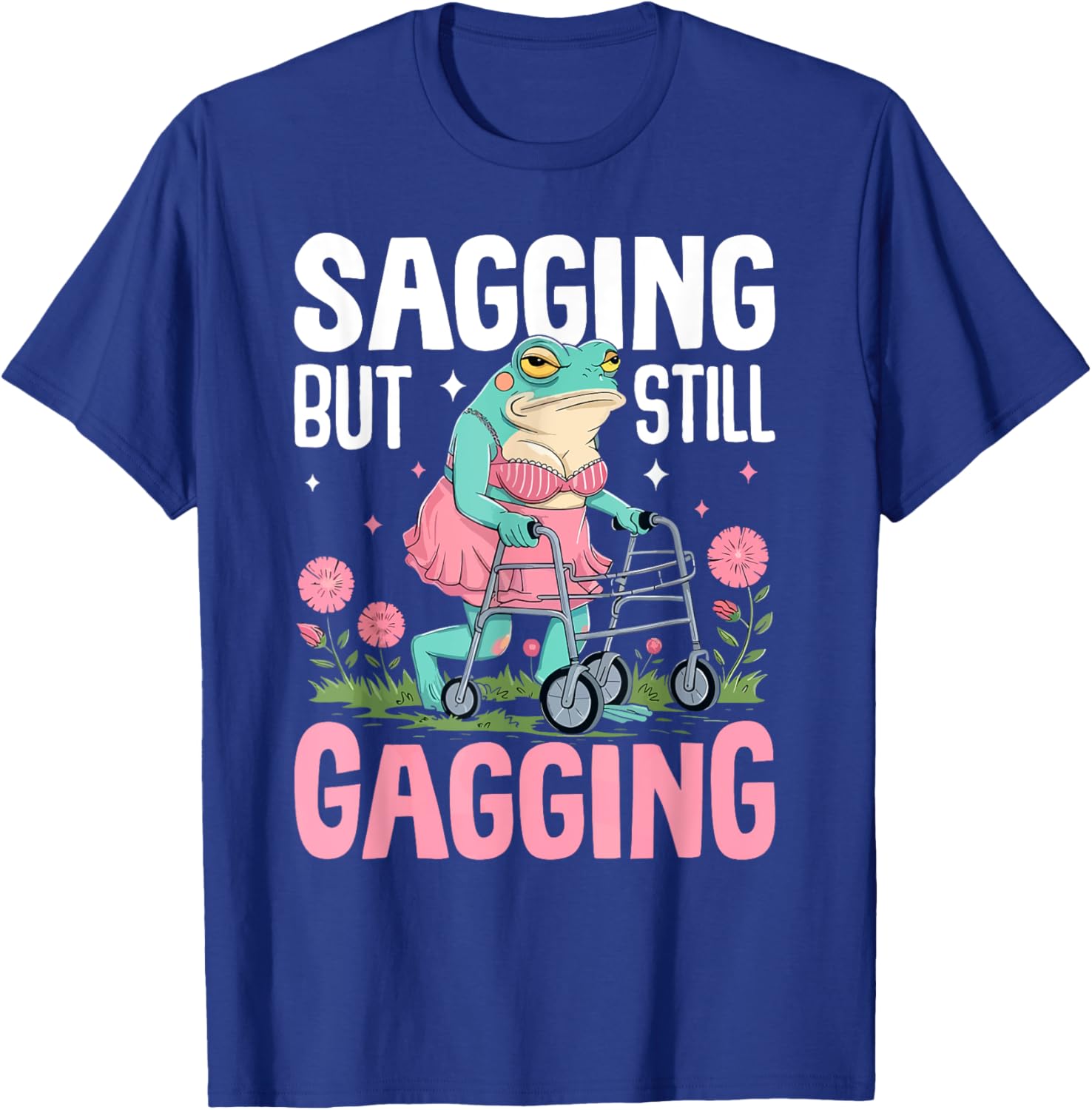 Funny Frog Meme T-Shirt for Women - Sagging But Still Gagging Humor - 14