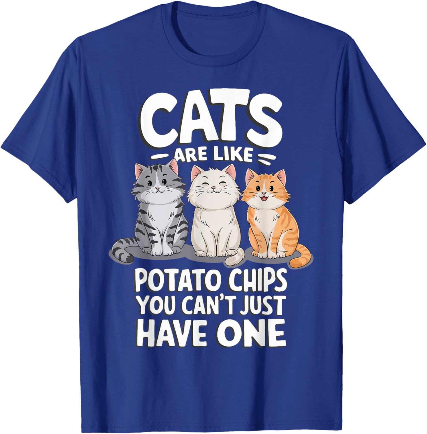 Cats Are Like Potato Chips Graphic T-Shirt for Cat Lovers - 10