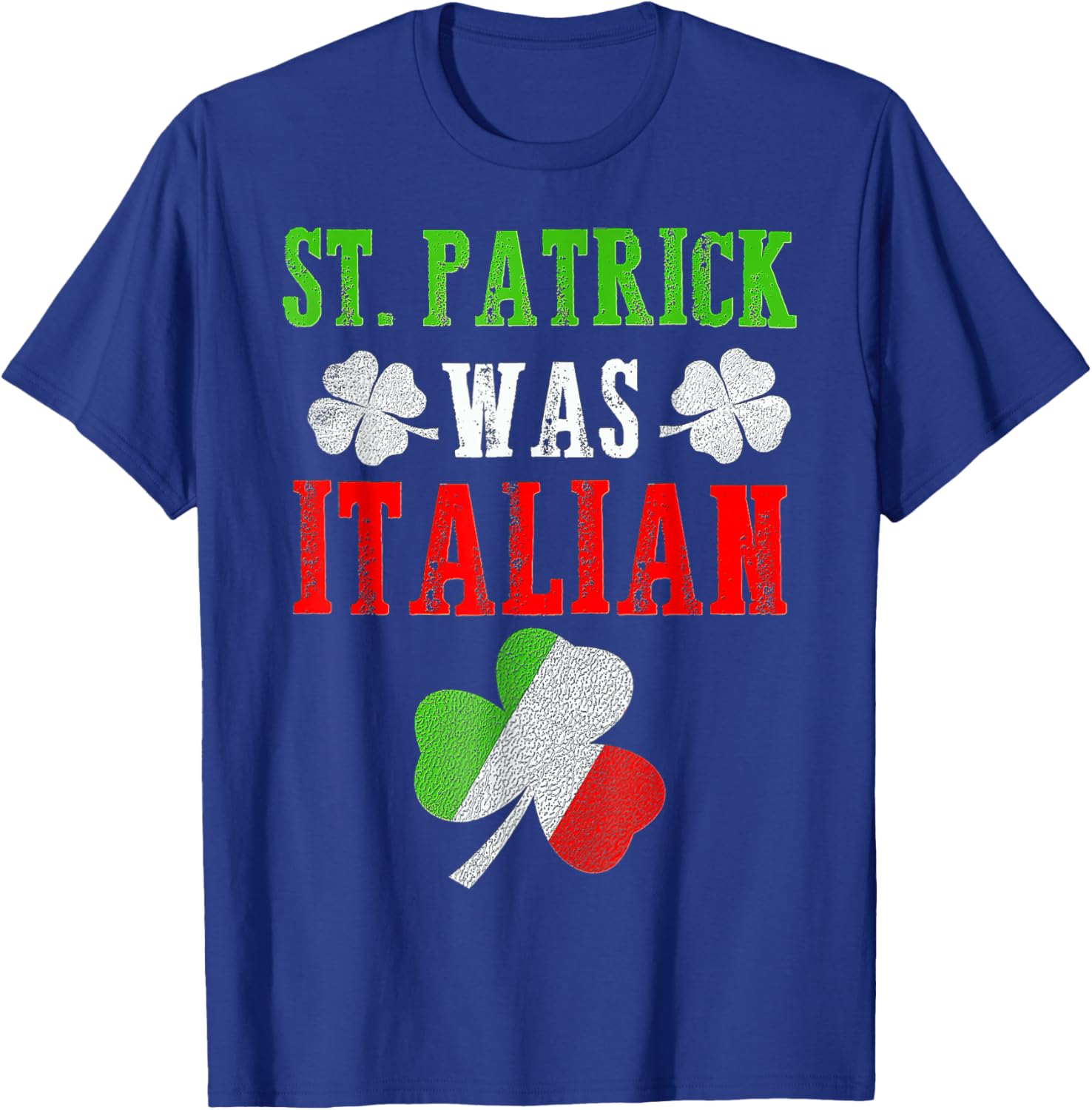 St Patrick Was Italian T-Shirt for Men, Women, and Kids - Fun St Patrick's Day Apparel - 13