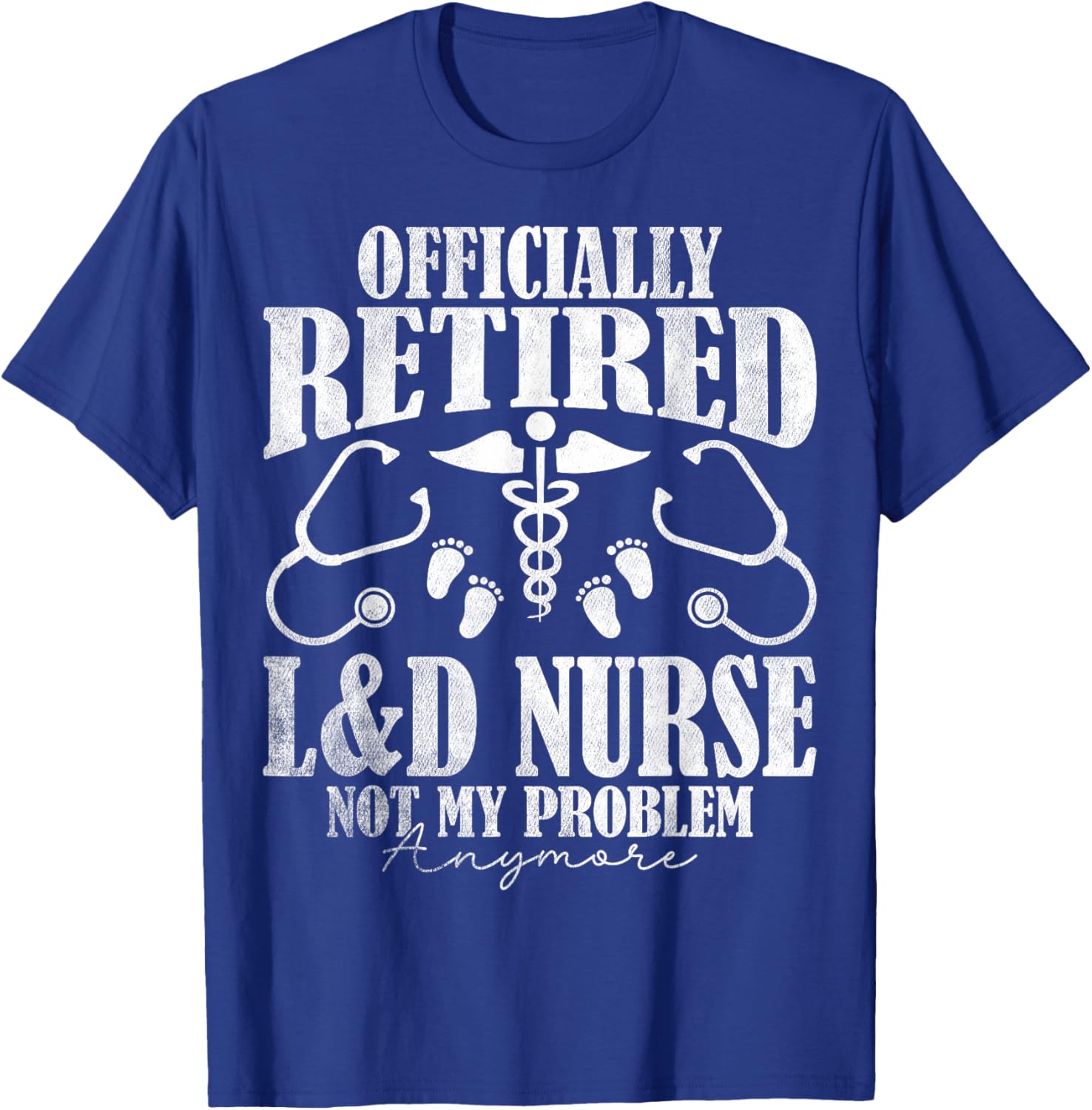 Officially Retired Labor and Delivery Nurse T-Shirt for Retirement Celebration - 14