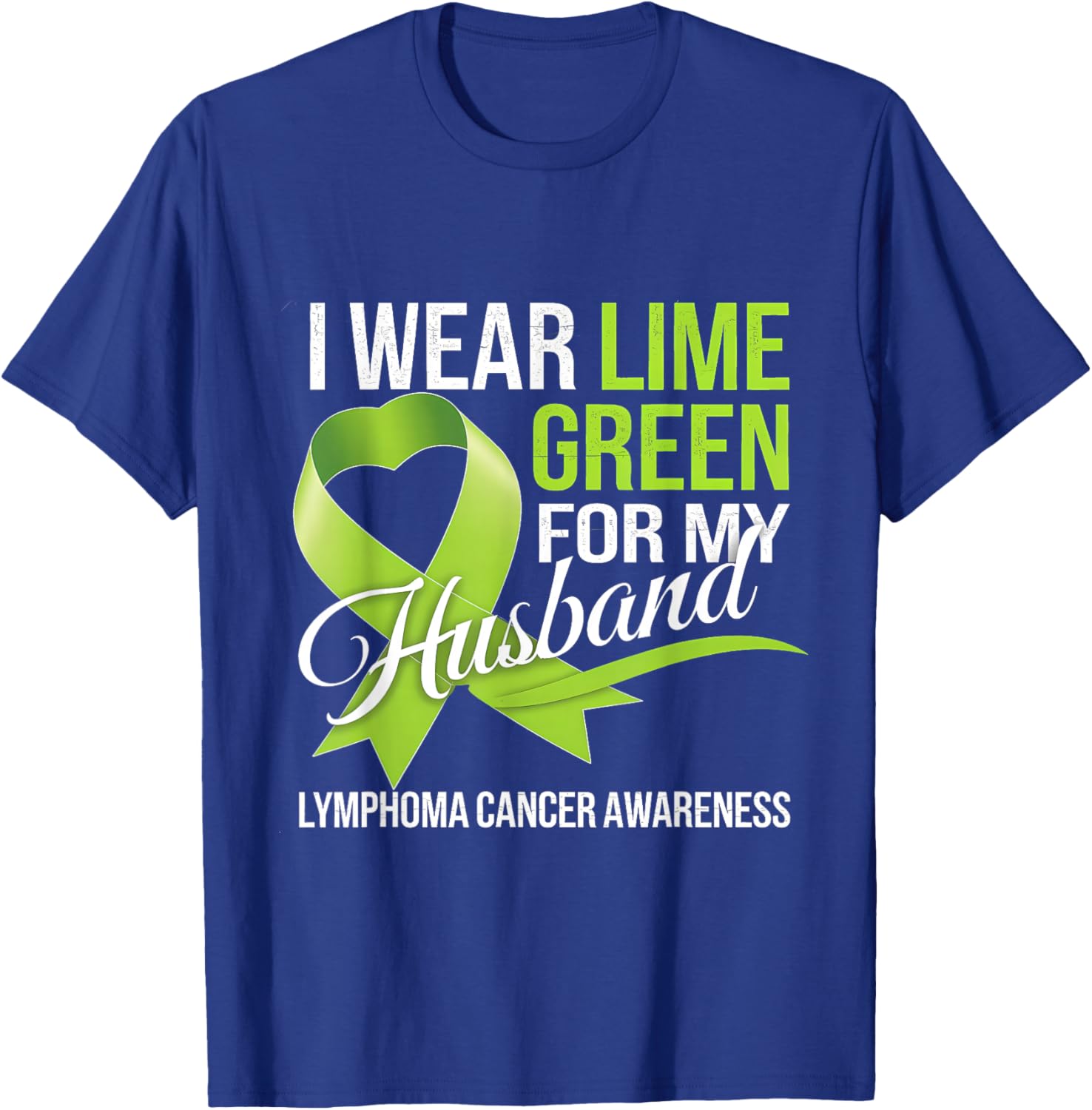 Lymphoma Awareness Lime Green T-Shirt for My Husband Comfort Style - 14