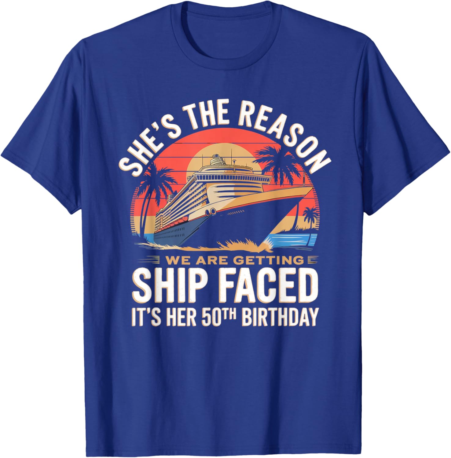 Funny 50th Birthday T-Shirt The Reason We Are Getting Ship Faced - 4