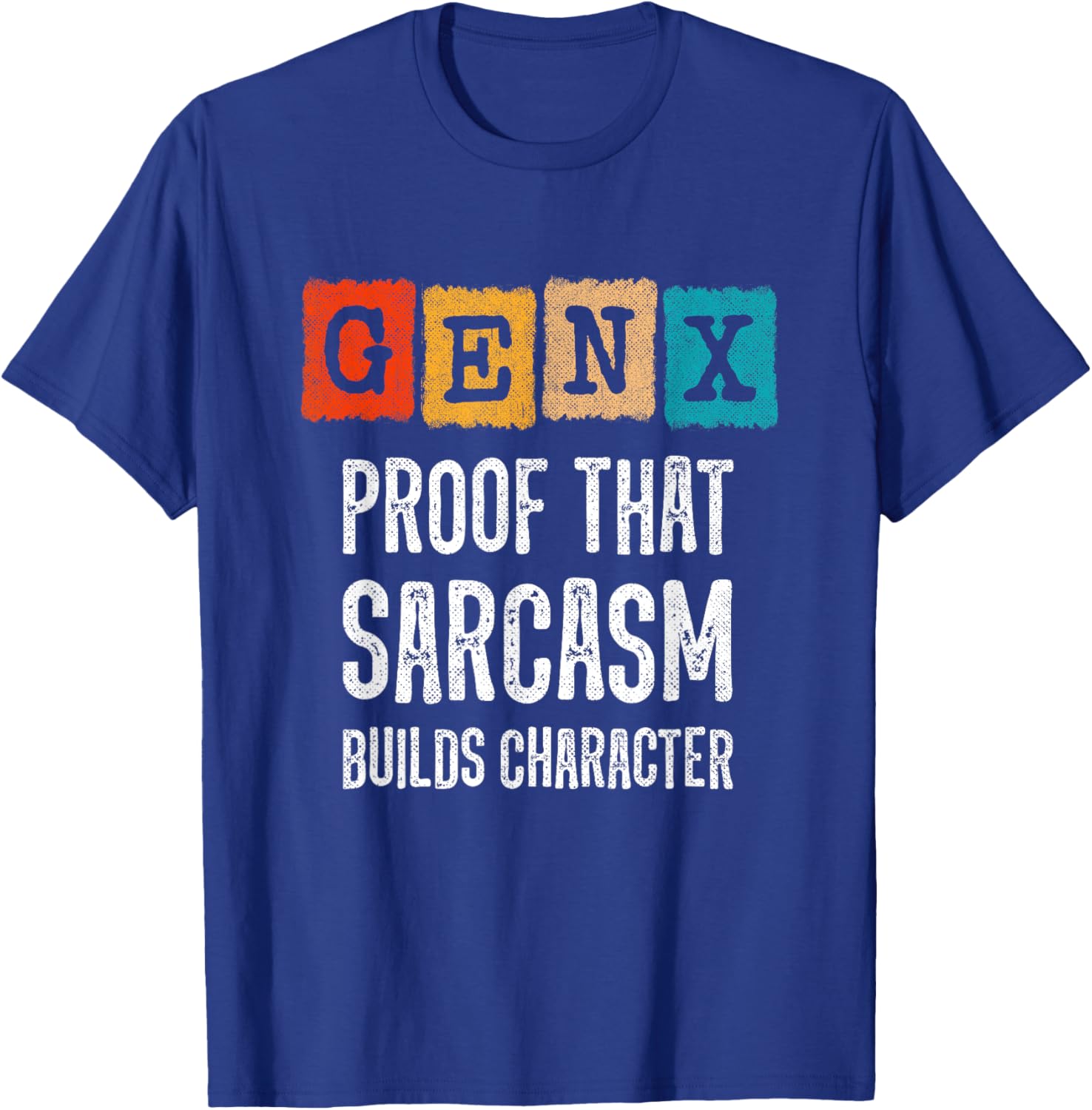 Funny Gen X Sarcasm T-Shirt - Builds Character for Generation X Fans - 23