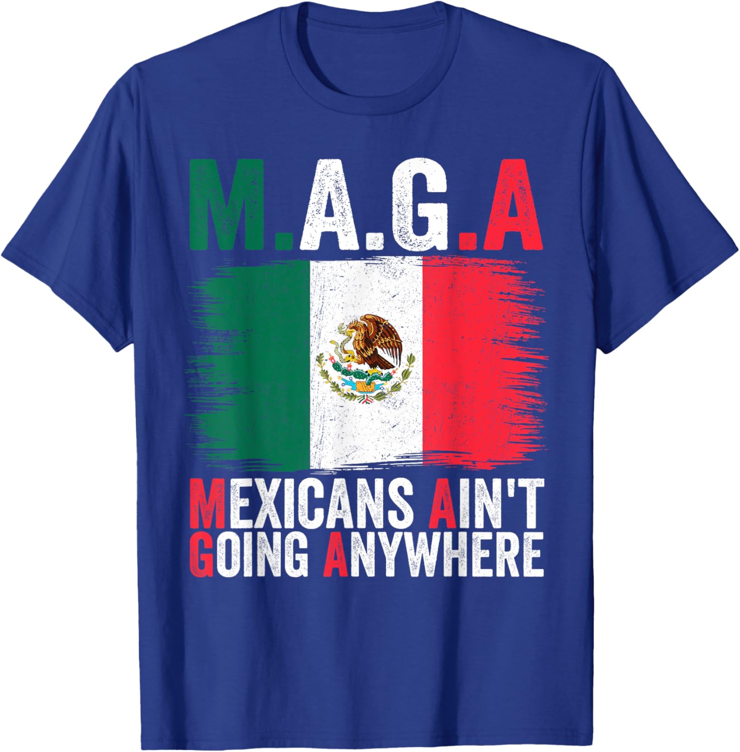 Mexicans Ain't Going Anywhere T-Shirt for Proud Cultural Expression - 11