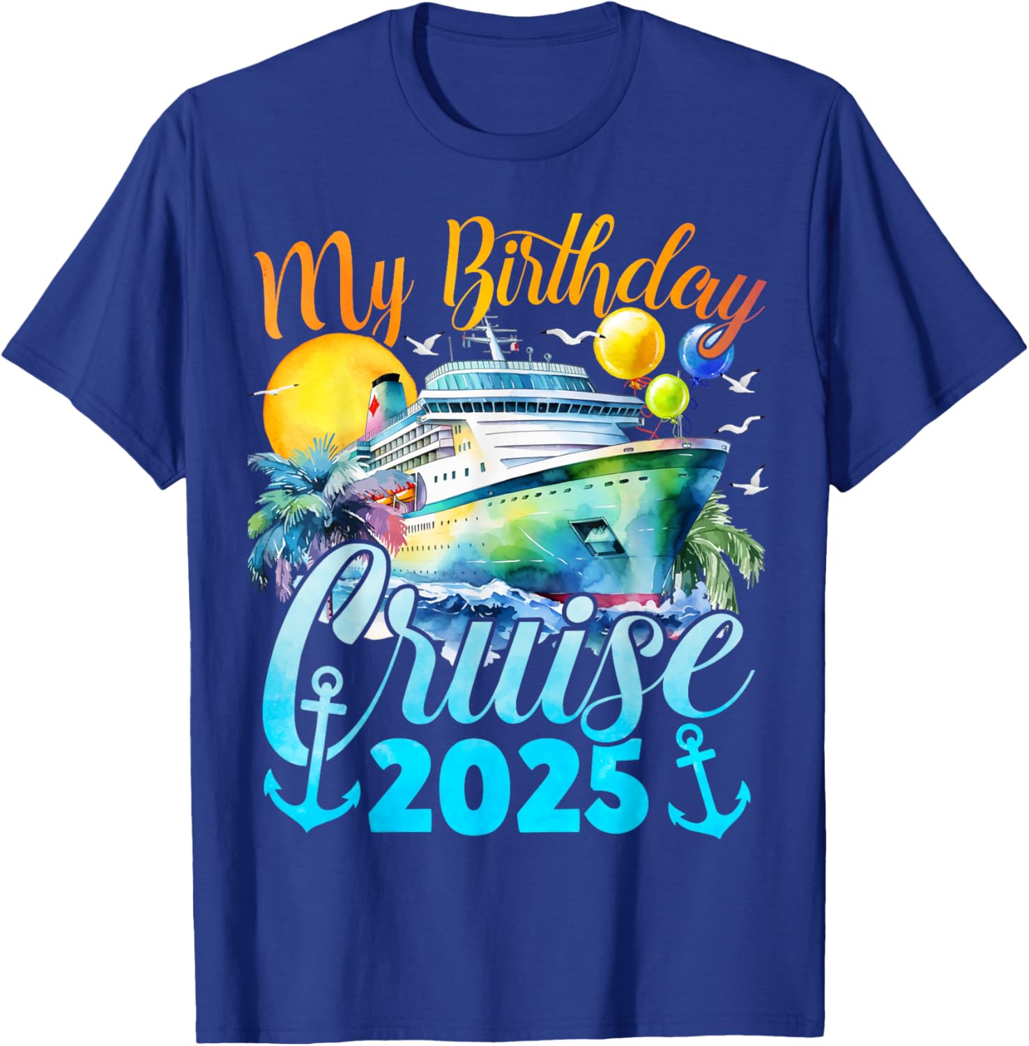 My Birthday Cruise 2025 Fun Ship Party Vacation T-Shirt for Celebrations - 1