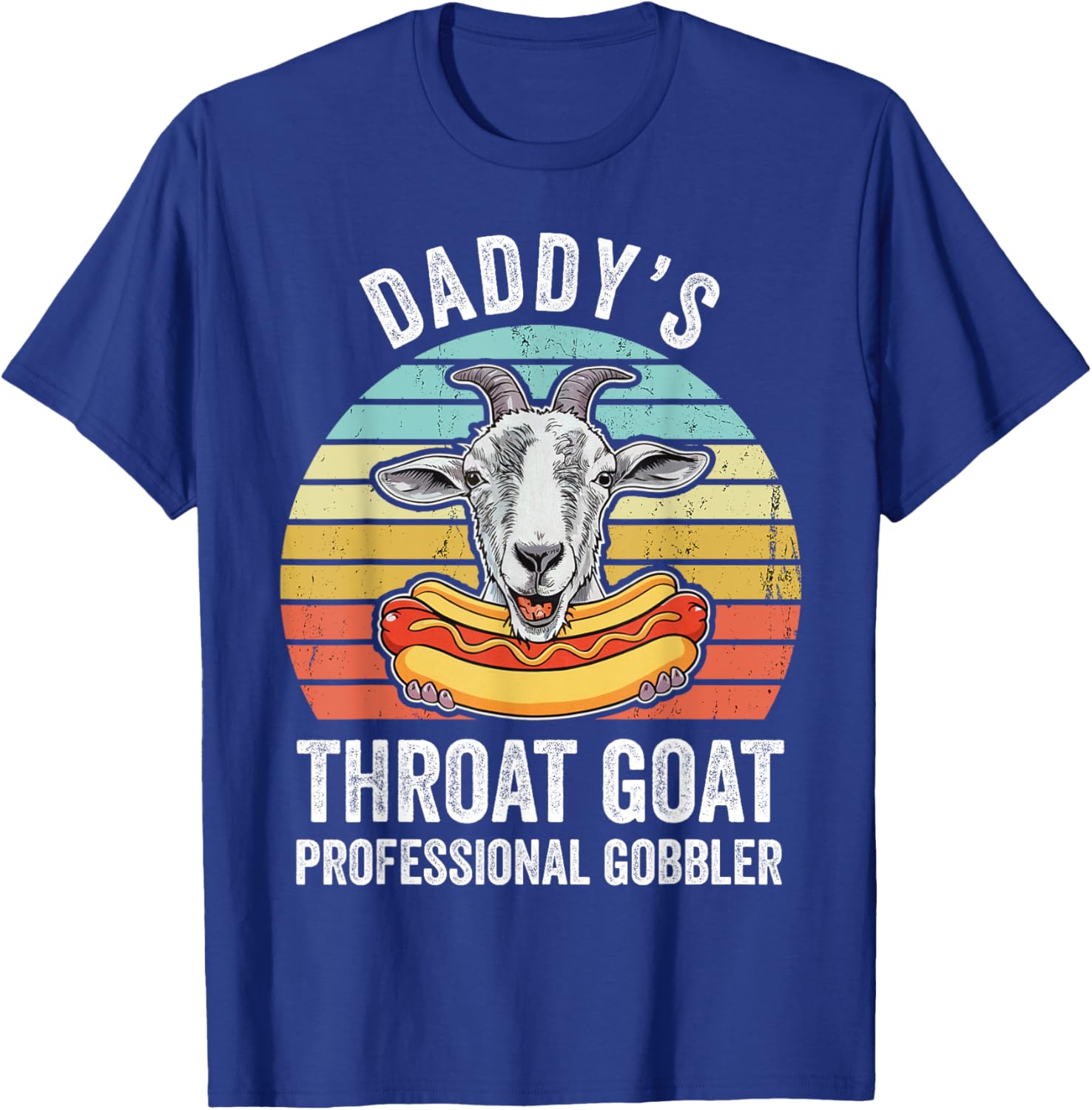 Funny Daddy's Throat Goat Hotdog Gag T-Shirt for Men and Women - 18