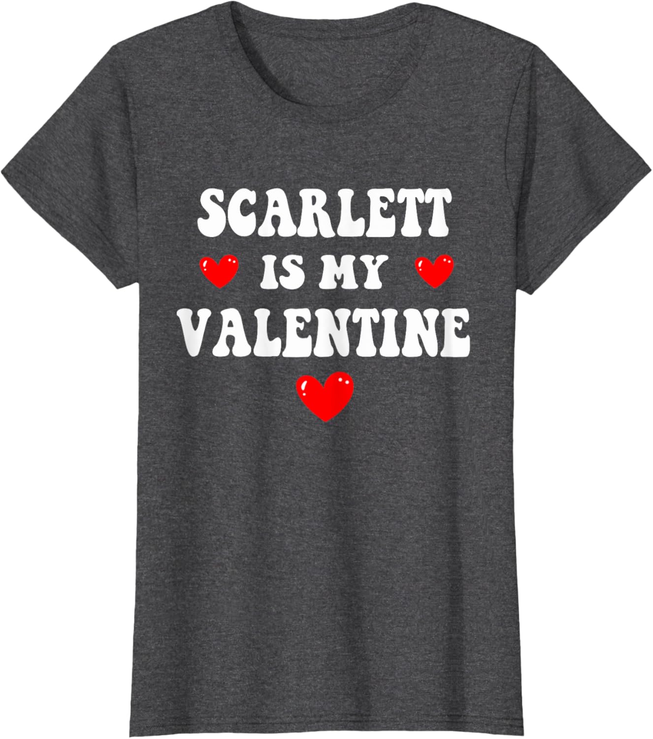Personalized SCARLETT Is My Valentine T-Shirt for Custom Love Gifts - 17
