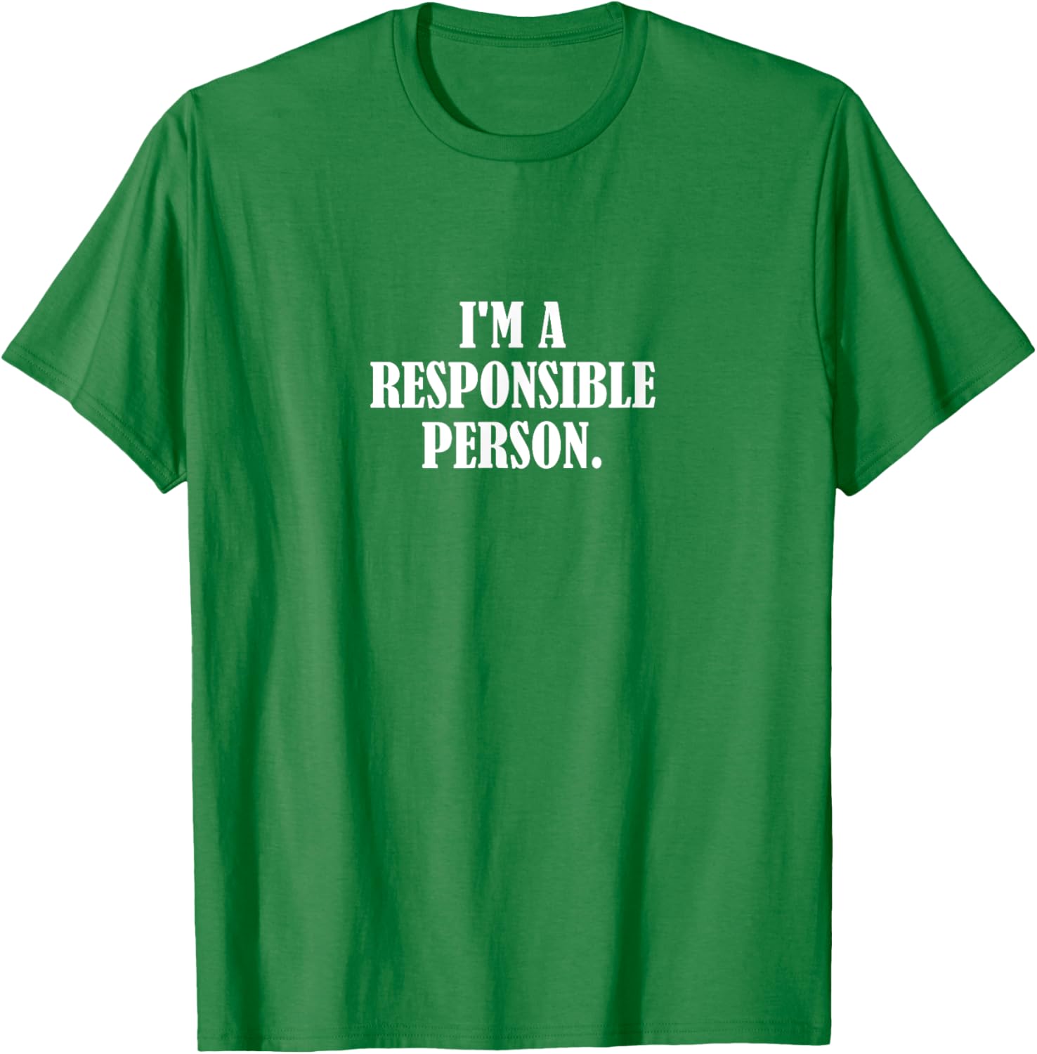 I'm a Responsible Person T-Shirt - Fun and Stylish Casual Wear - 8