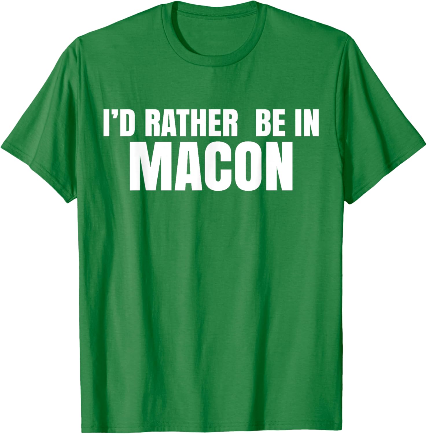 I'd Rather Be in Macon T-Shirt for Casual Comfort and Style - 8