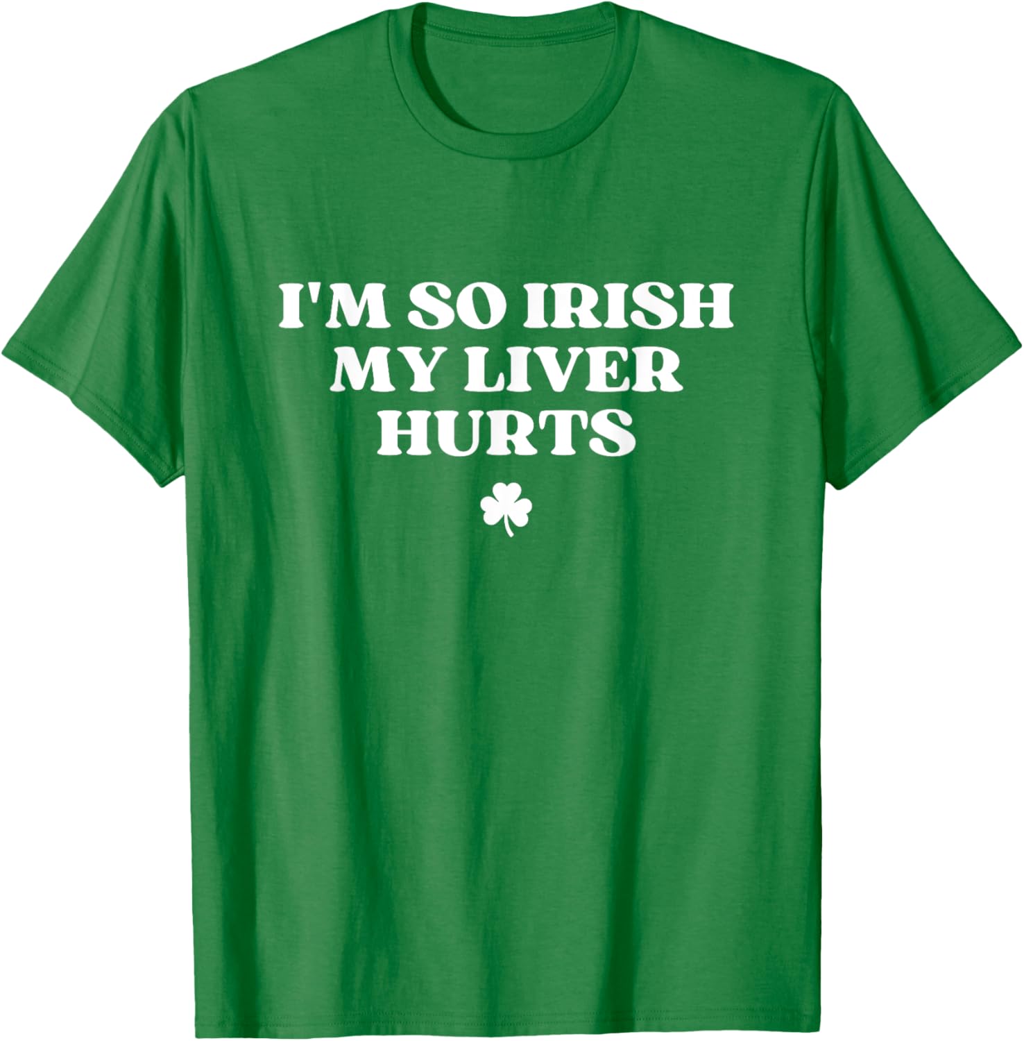 Funny I'm So Irish My Liver Hurts St Patricks Day Drinking T-Shirt - 24
