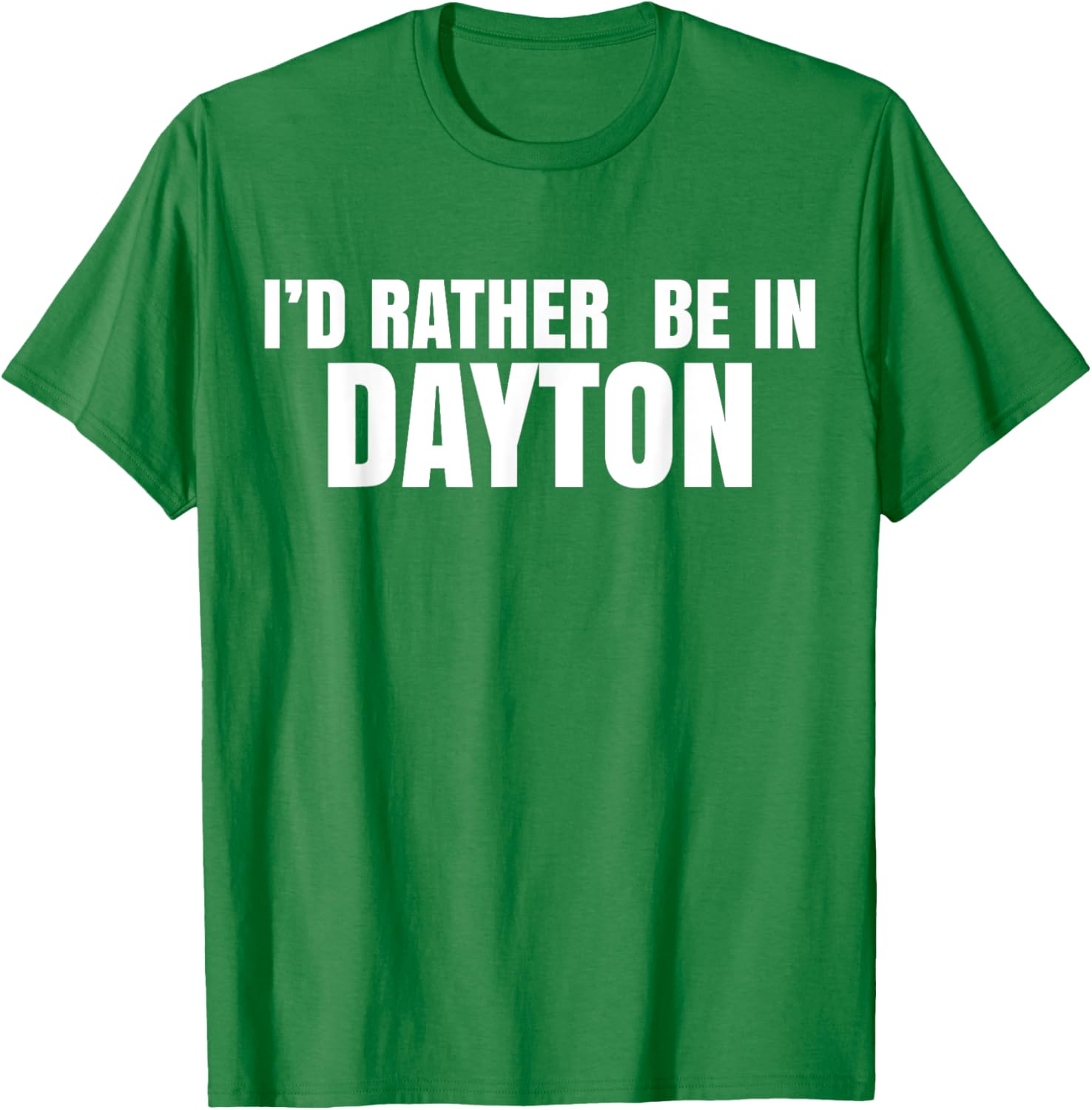 I'd Rather Be in Dayton T-Shirt Fun Casual Wear for Travel Lovers - 28