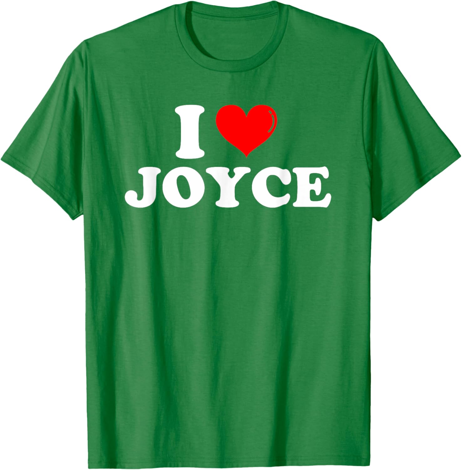 Funny I Love Joyce T-Shirt for Joyce Lovers - Great Gift Idea! - 24