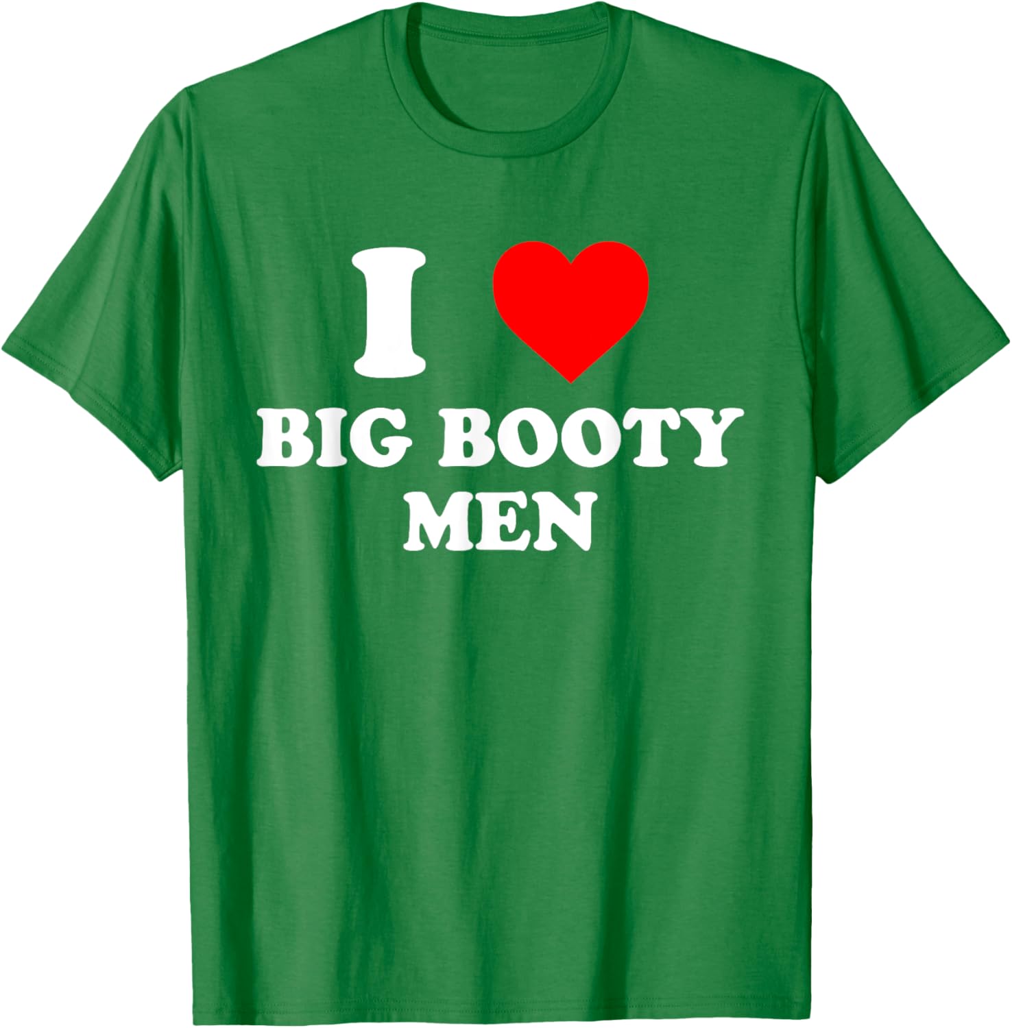 I Love Big Booty Men Graphic T-Shirt for Trendy Casual Wear - 7