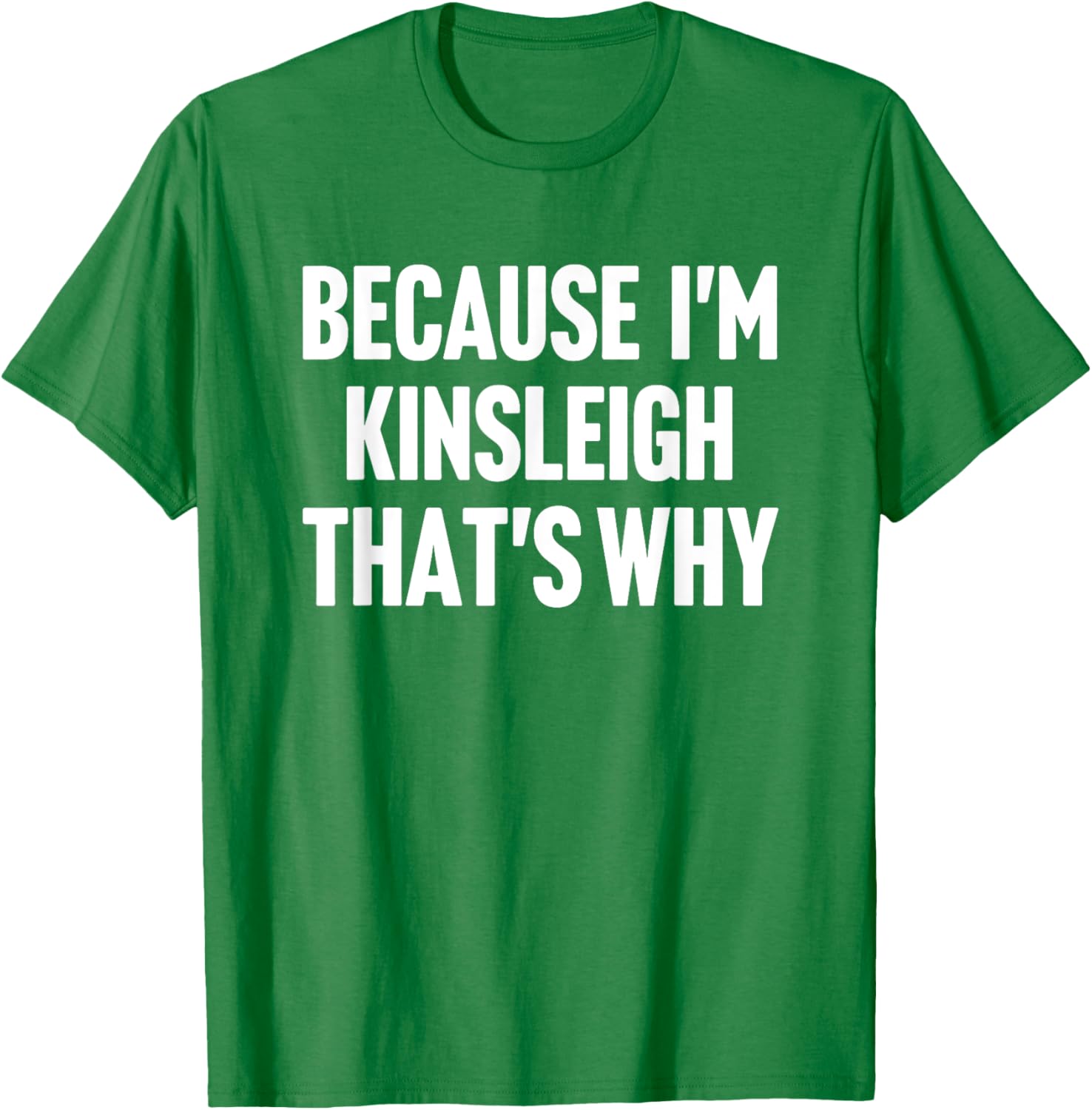 Personalized Kinsleigh Name T-Shirt Fun Custom Clothing for Everyone - 20