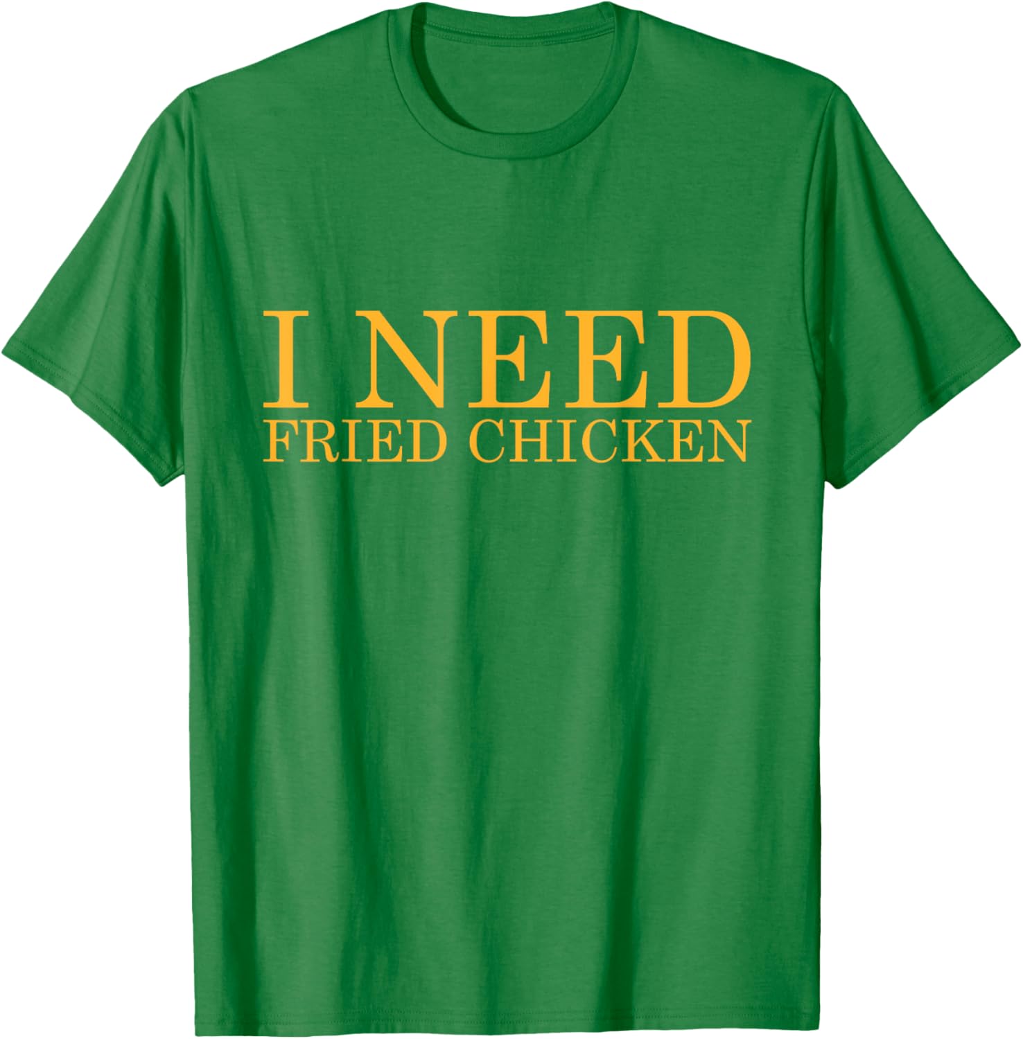 Funny I Need Fried Chicken BBQ Chicken Meat T-Shirt for Food Lovers - 1