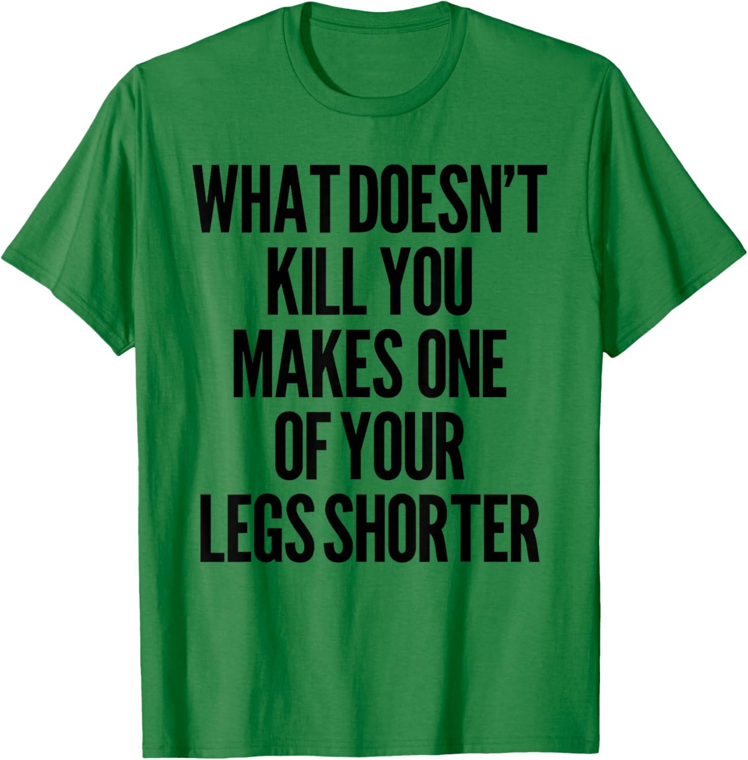Funny Prosthetic Leg T-Shirt for Amputees - What Doesn't Kill You Humor - 10