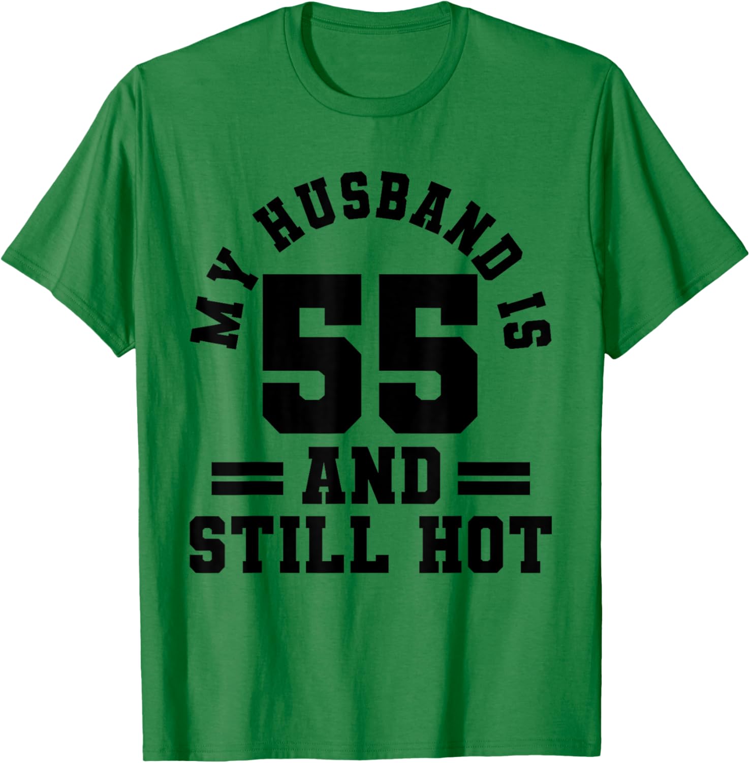 My Husband Is 55 and Still Hot 55th Birthday Party T-Shirt Gift - 6