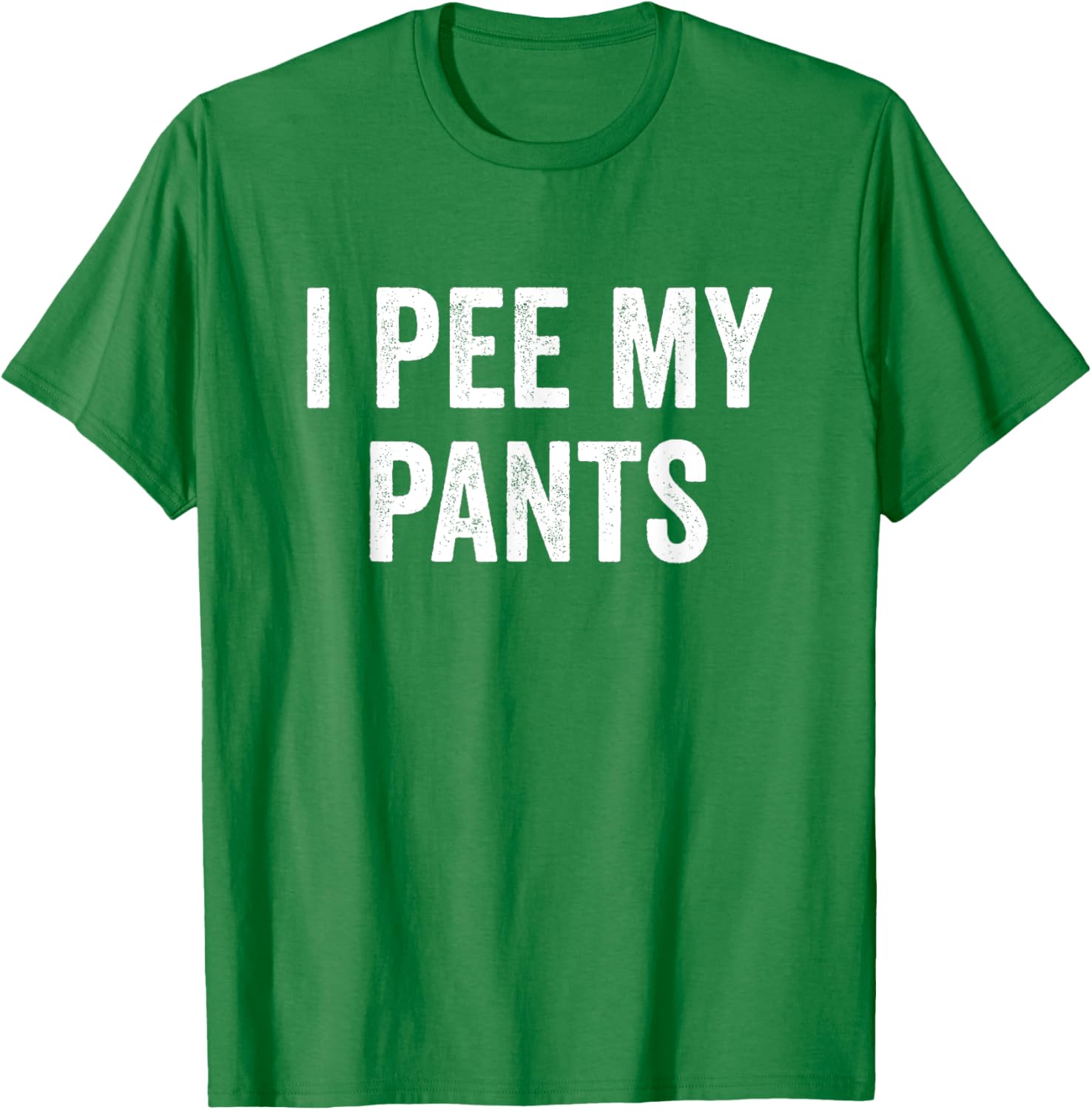 I Pee My Pants Funny Graphic T-Shirt for Casual Wear and Gifts - 6