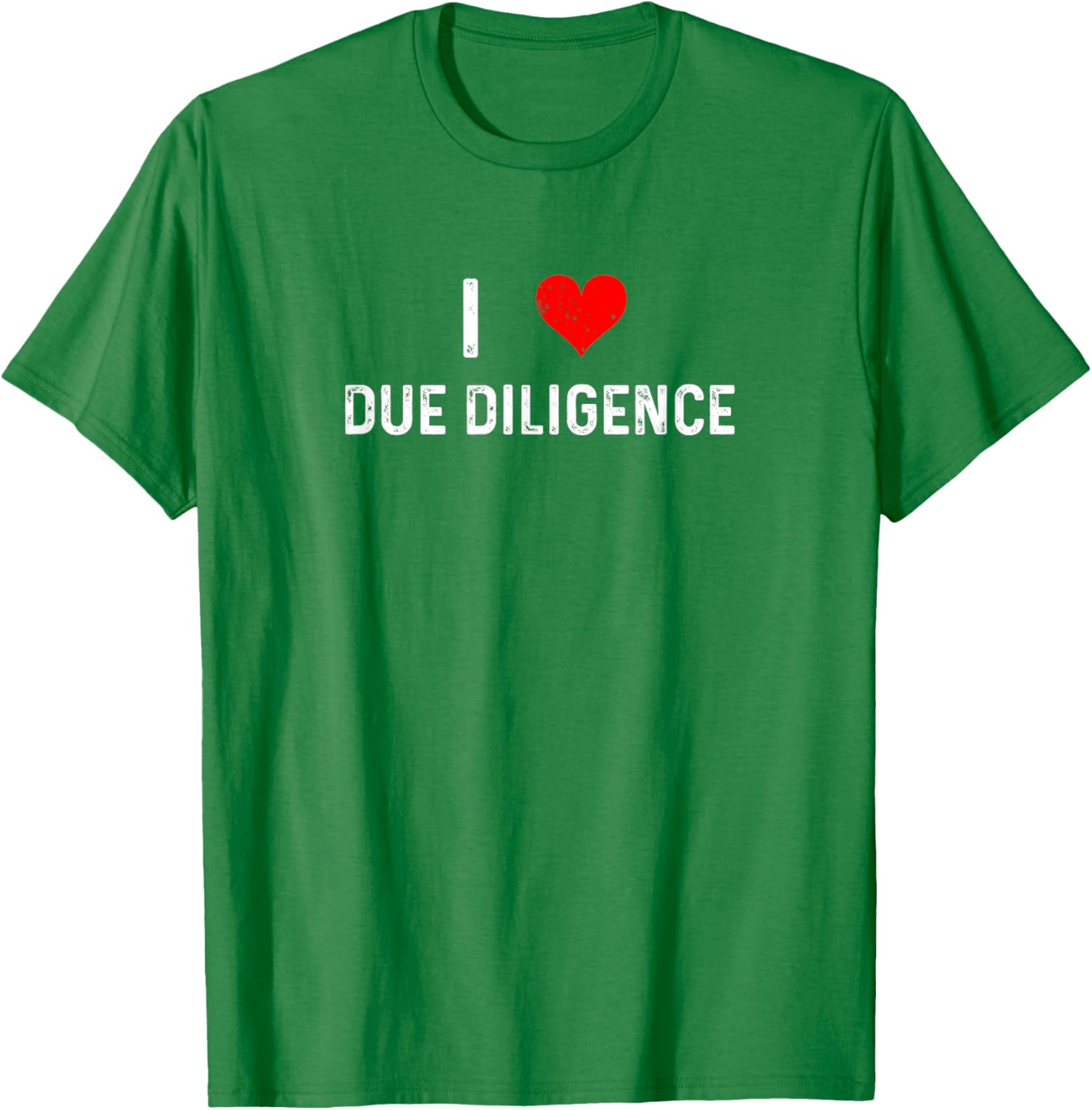 I Love Due Diligence Compliance Rule Regulation Advisor T-Shirt - 8