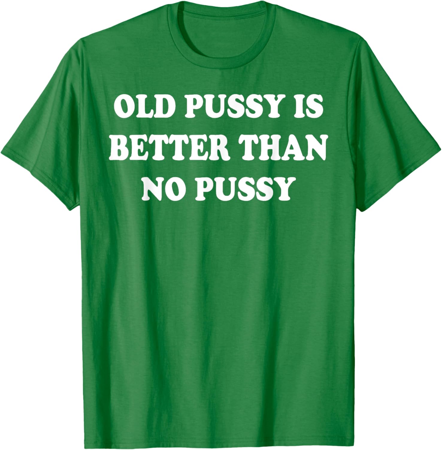 Old Pussy Is Better Than Pussy T-Shirt for Fun and Quirky Style - 6