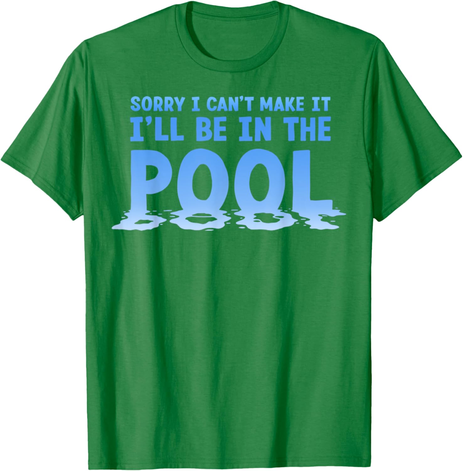 Funny Sorry I Can't Make It I'll Be In The Pool Swimming T-Shirt - 2