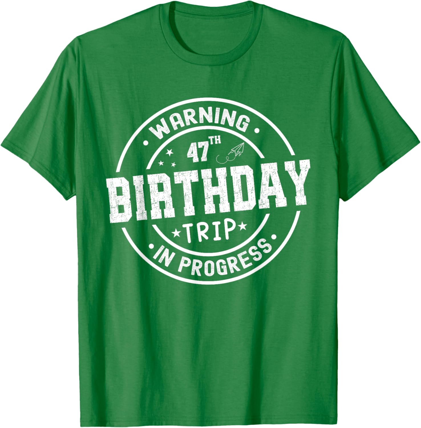 Funny 47th Birthday Trip In Progress T-Shirt for Humorous Celebrations - 17