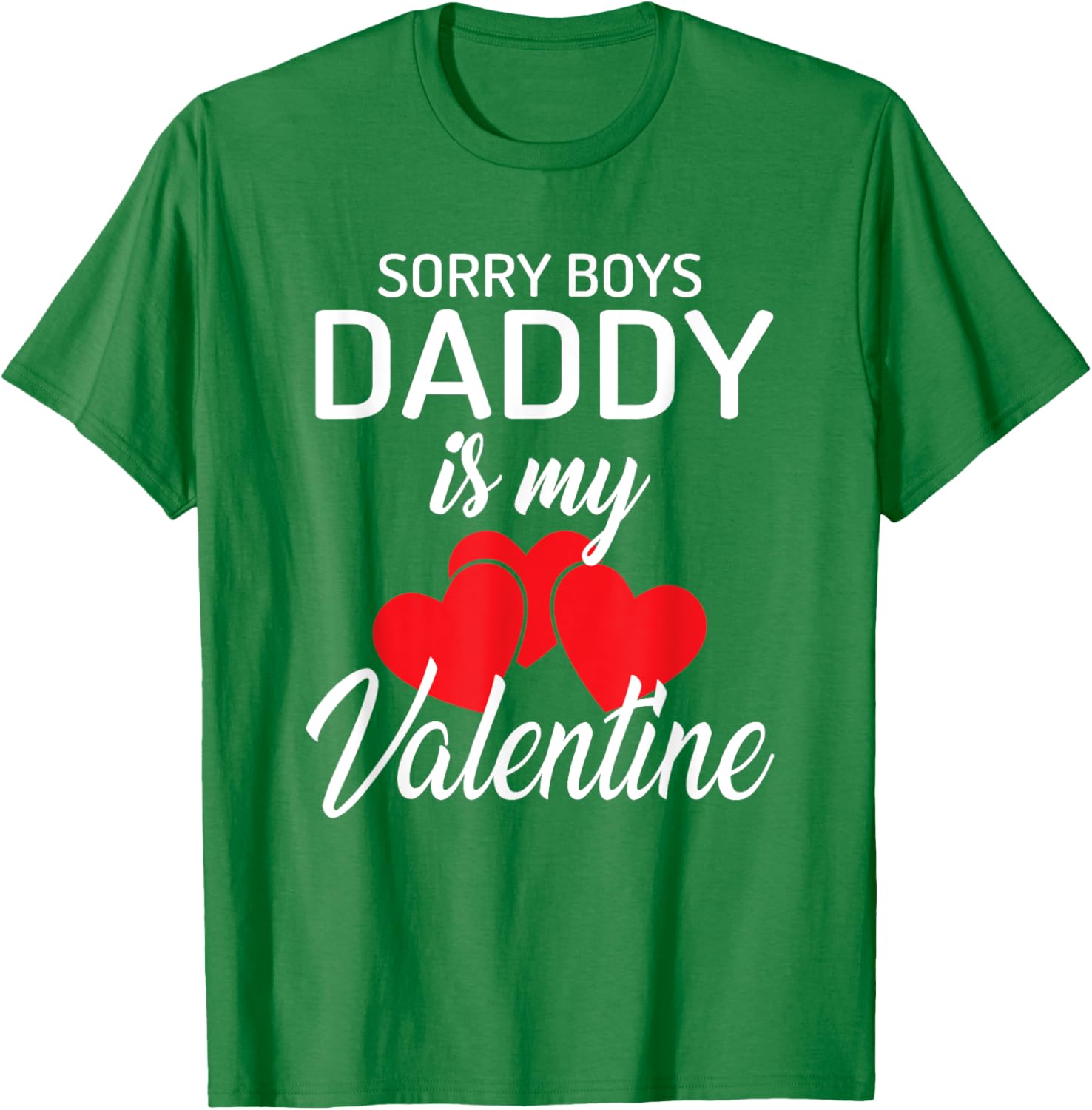 Funny Valentine's Day T-Shirt for Girls - Sorry Boys Daddy is My Valentine - 14