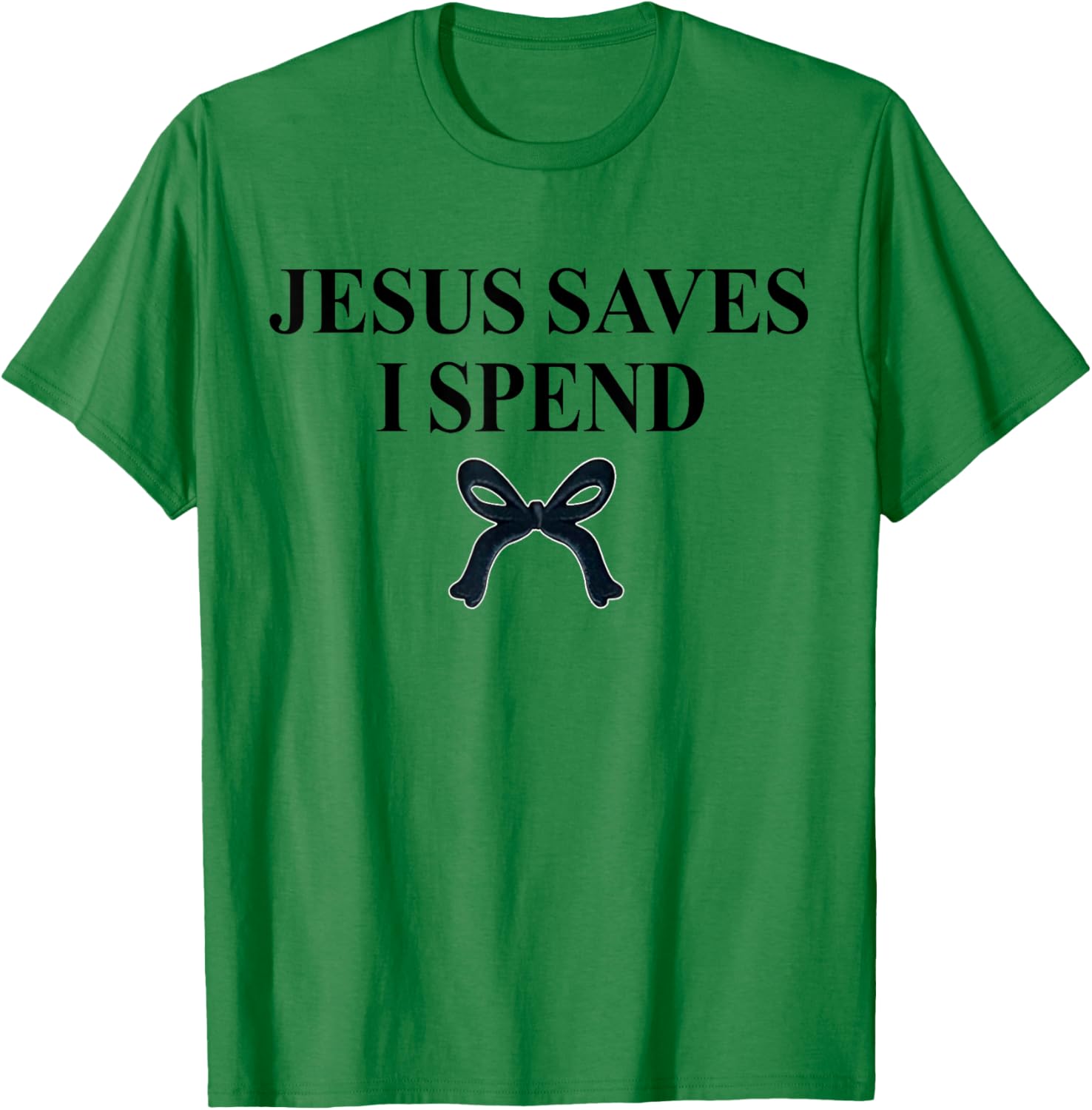 Jesus Saves I Spend Bow Quote T-Shirt for Christian Men and Women - 10