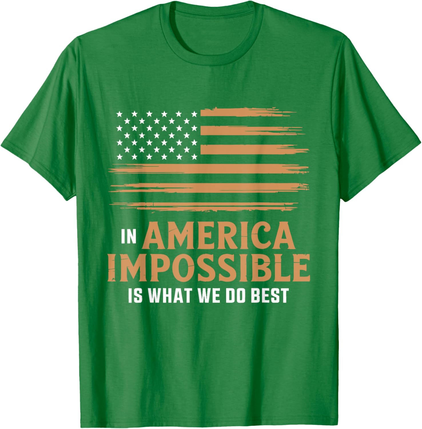 In America The Impossible Is What We Do Best T-Shirt for All Occasions - 14