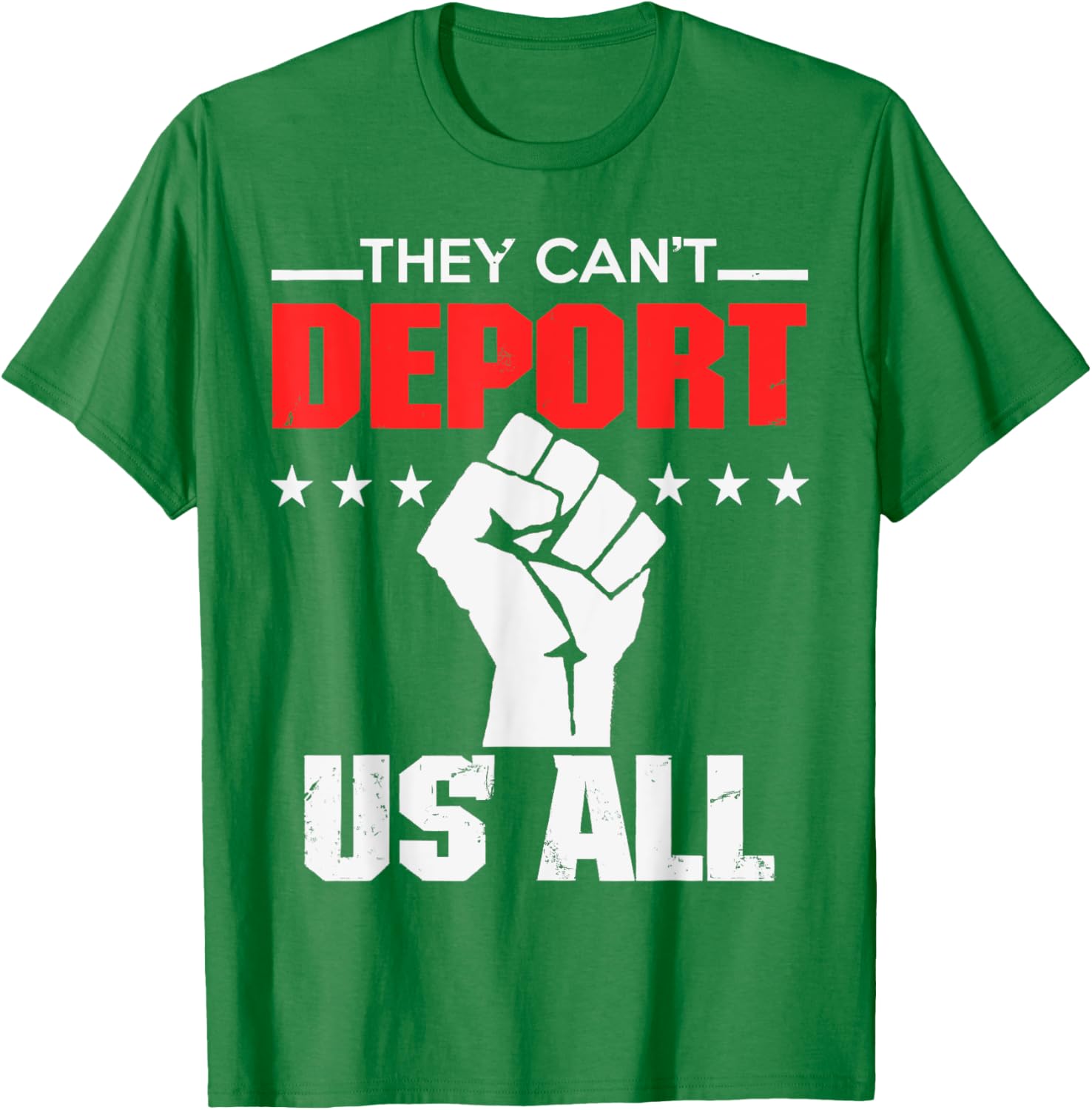 They Can't Deport Us All Immigration Activist T-Shirt for Solidarity - 4