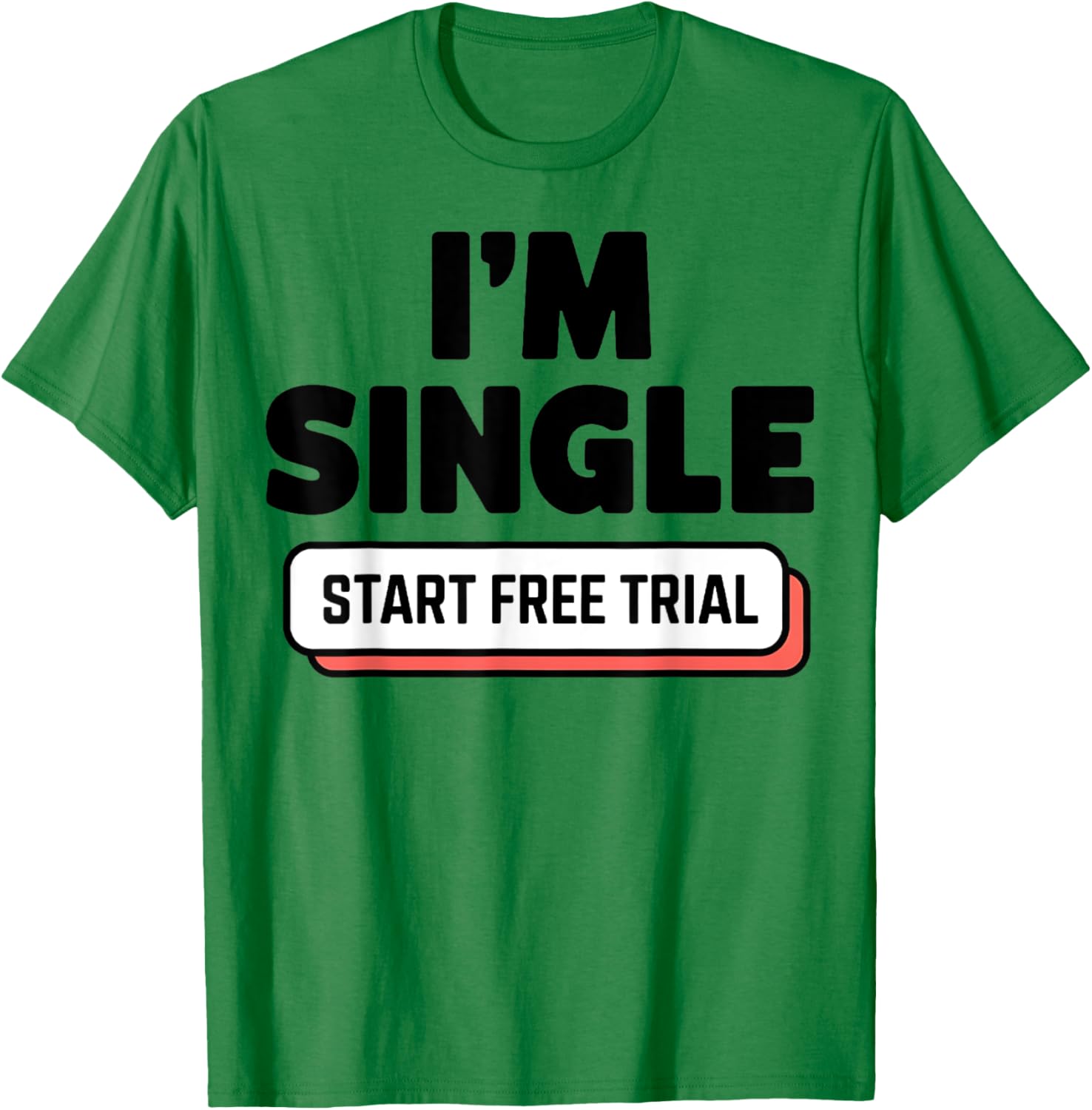 Funny I'm Single T-Shirt for Men and Women - Humorous Casual Wear - 1