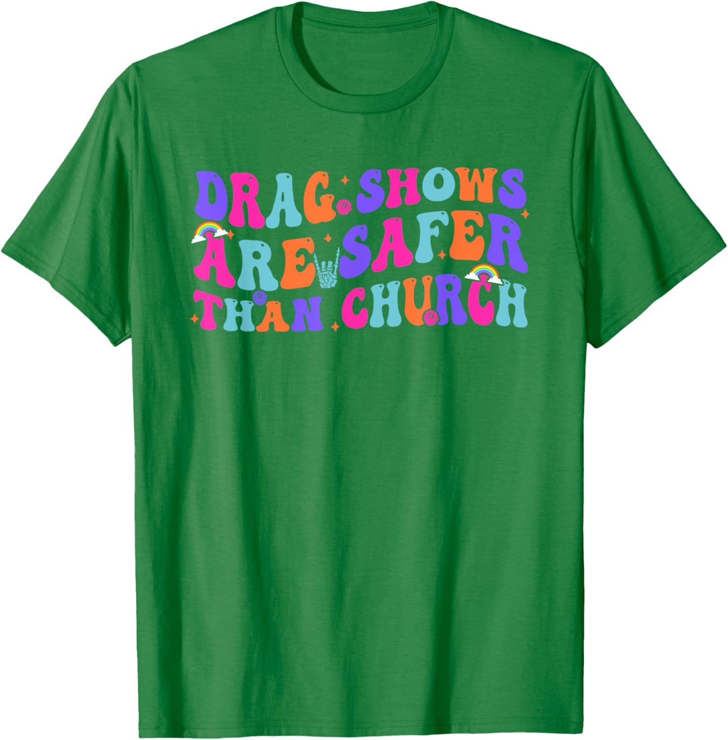 Funny Drag Shows Safer Than Church Sarcastic T-Shirt for All Occasions - 15