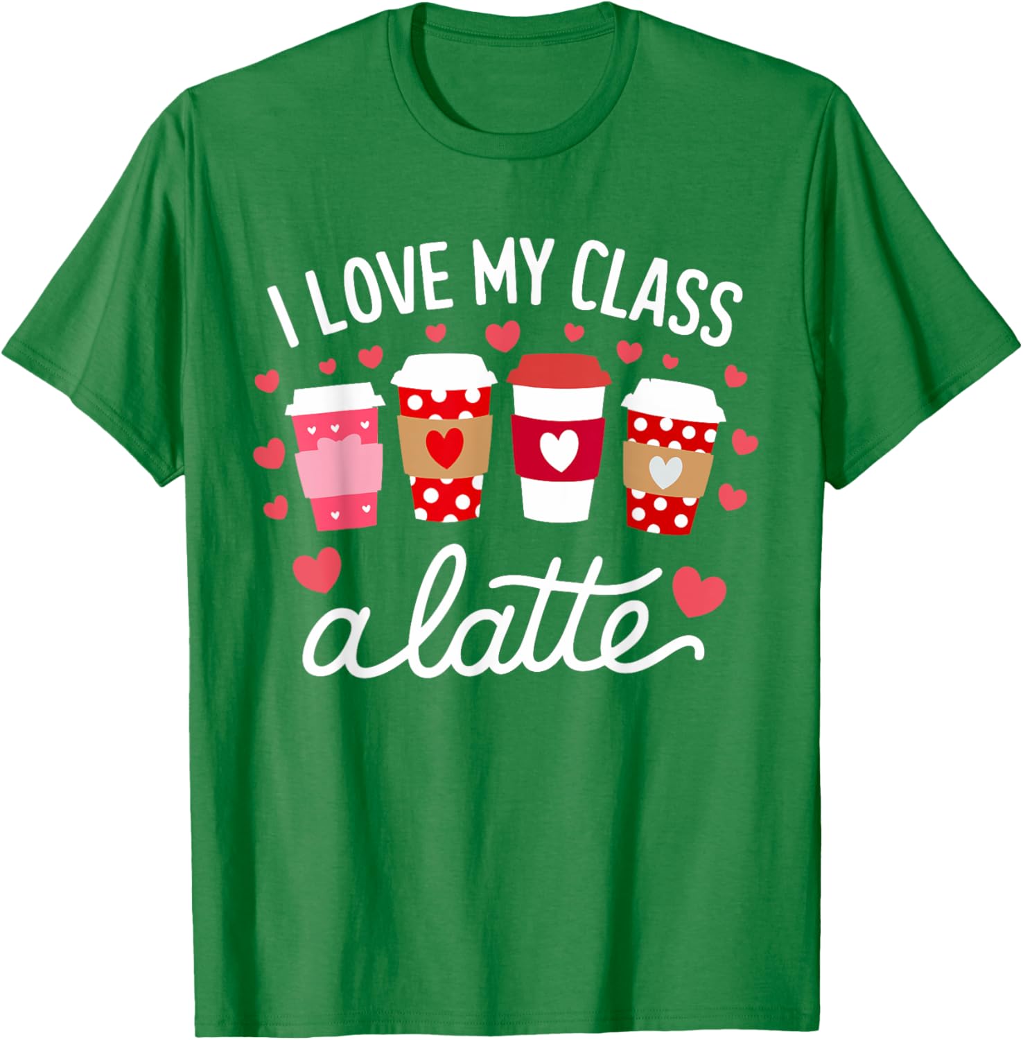 Cute Teachers Valentine Day Love My Class Latte Coffee T-Shirt for Women - 25