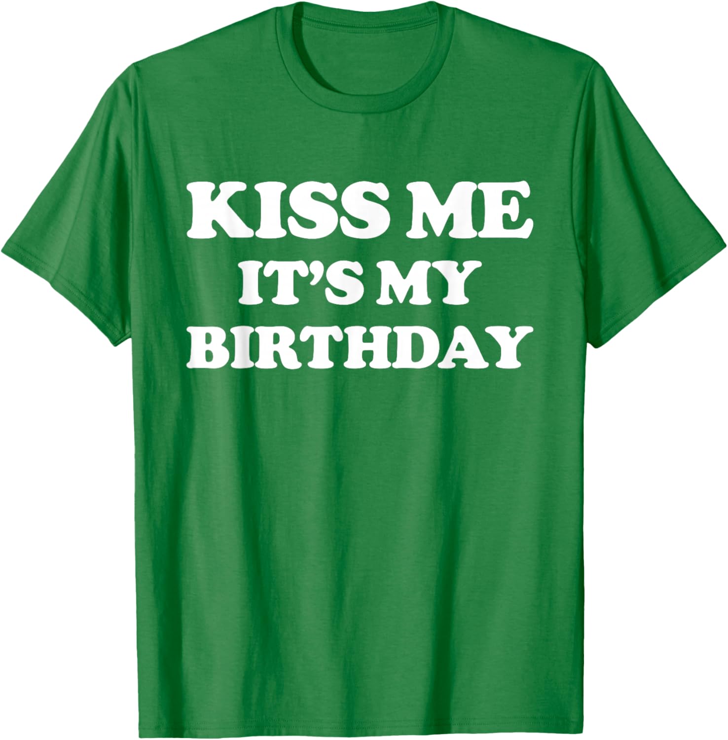 Funny Birthday T-Shirt for Men and Women – Kiss Me It's My Birthday! - 15